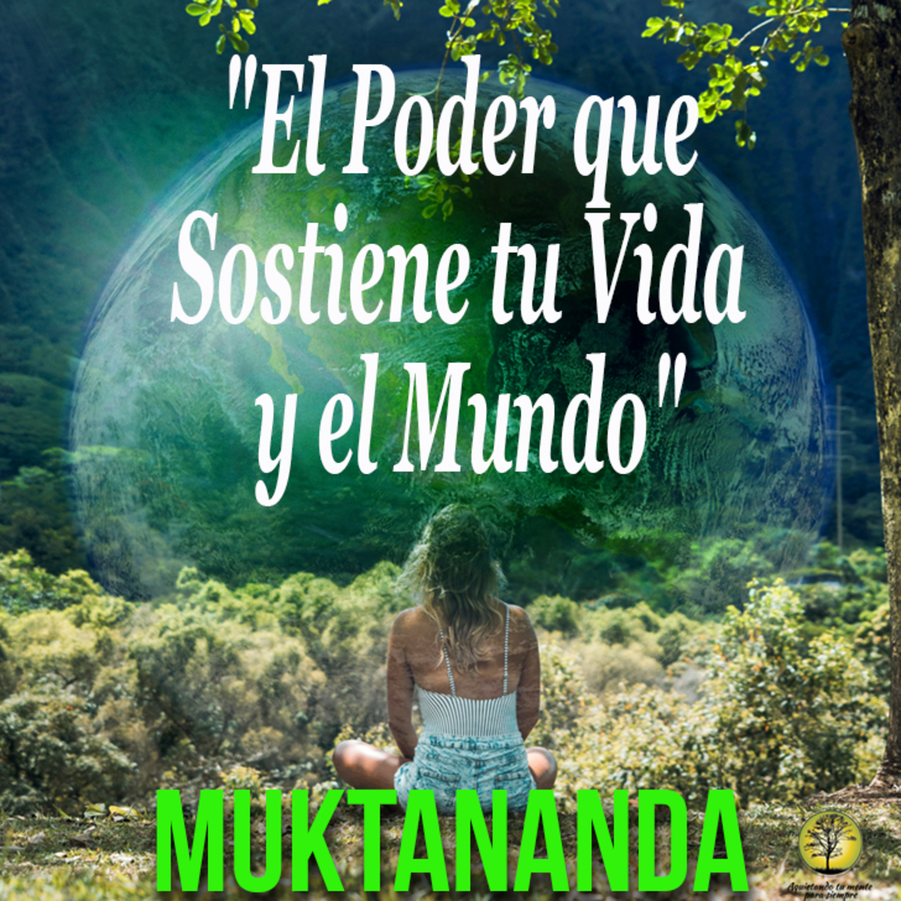 256-EL PODER QUE SOSTIENE TU VIDA Y EL MUNDO ~ Muktananda episode artwork