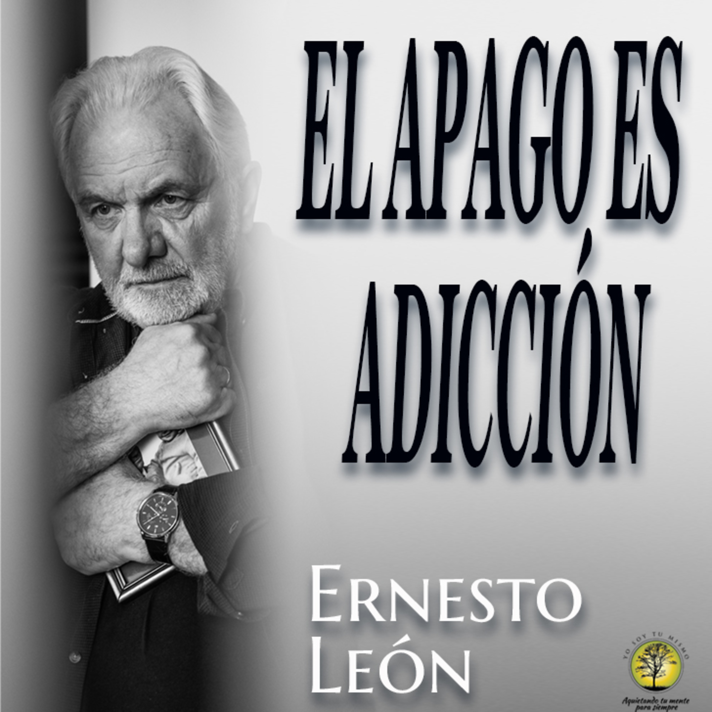 258-EL APEGO ES ADICCIÓN ~ Ernesto León episode artwork