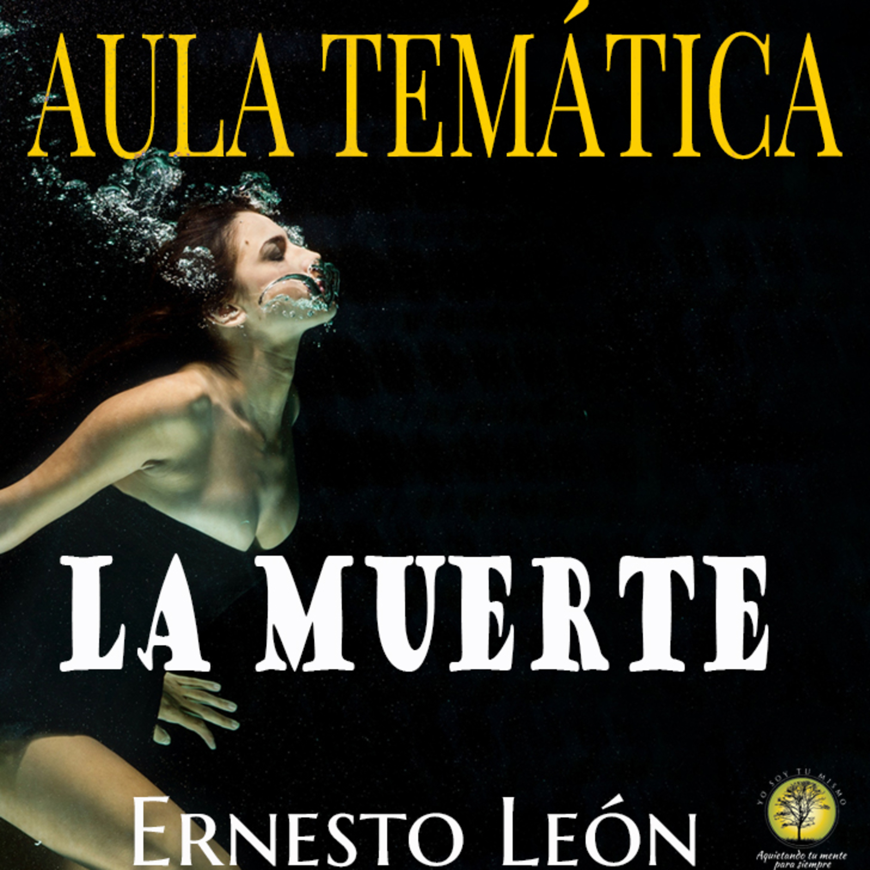 259-AULA TEMÁTICA " LA MUERTE, CLAVES PARA ENFRENTARLA" ~ Ernesto León episode artwork