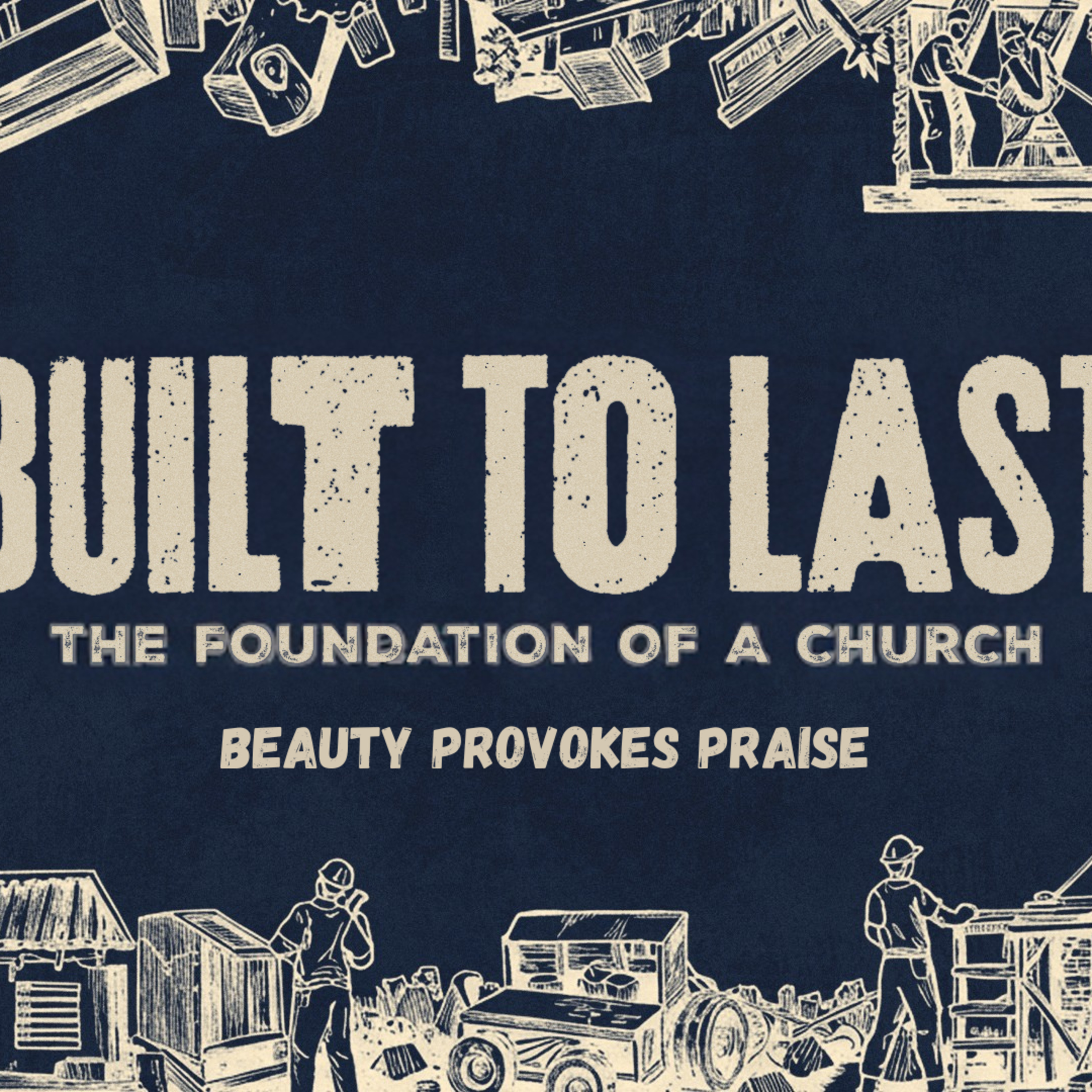 Beauty Provokes Praise | Built to Last | Nathan Bentley