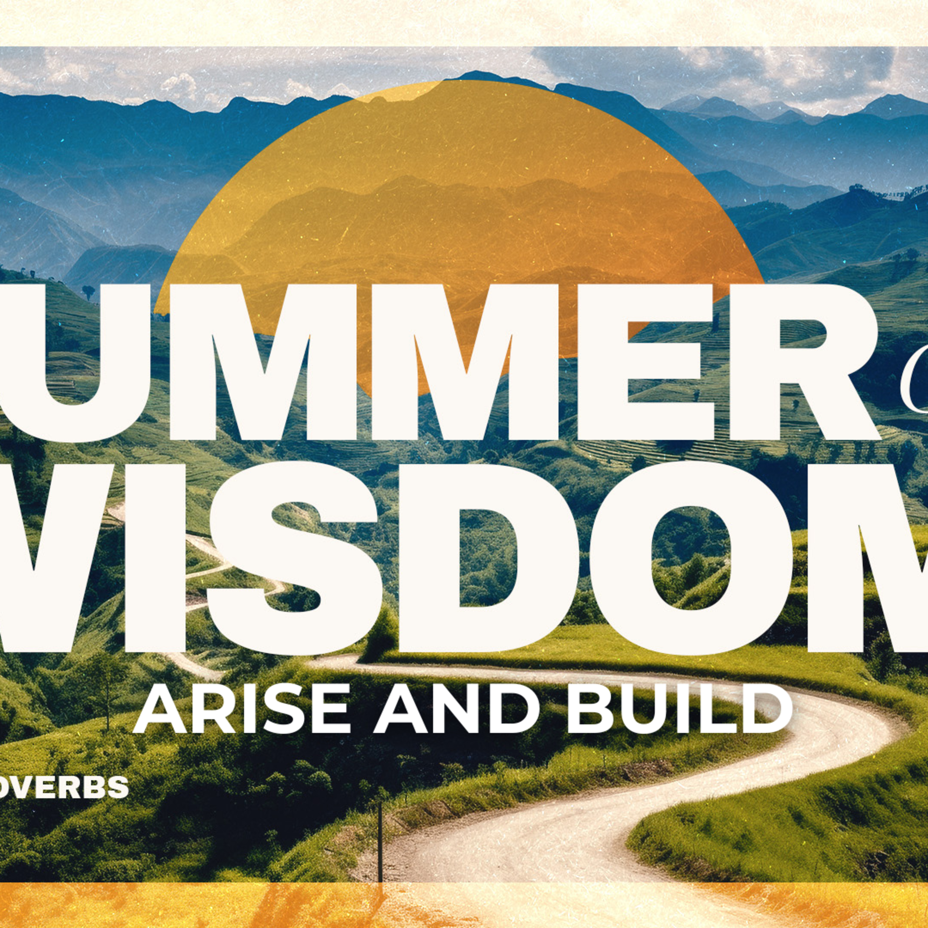 Arise and Build | Summer of Wisdom | Douglas Sheppard