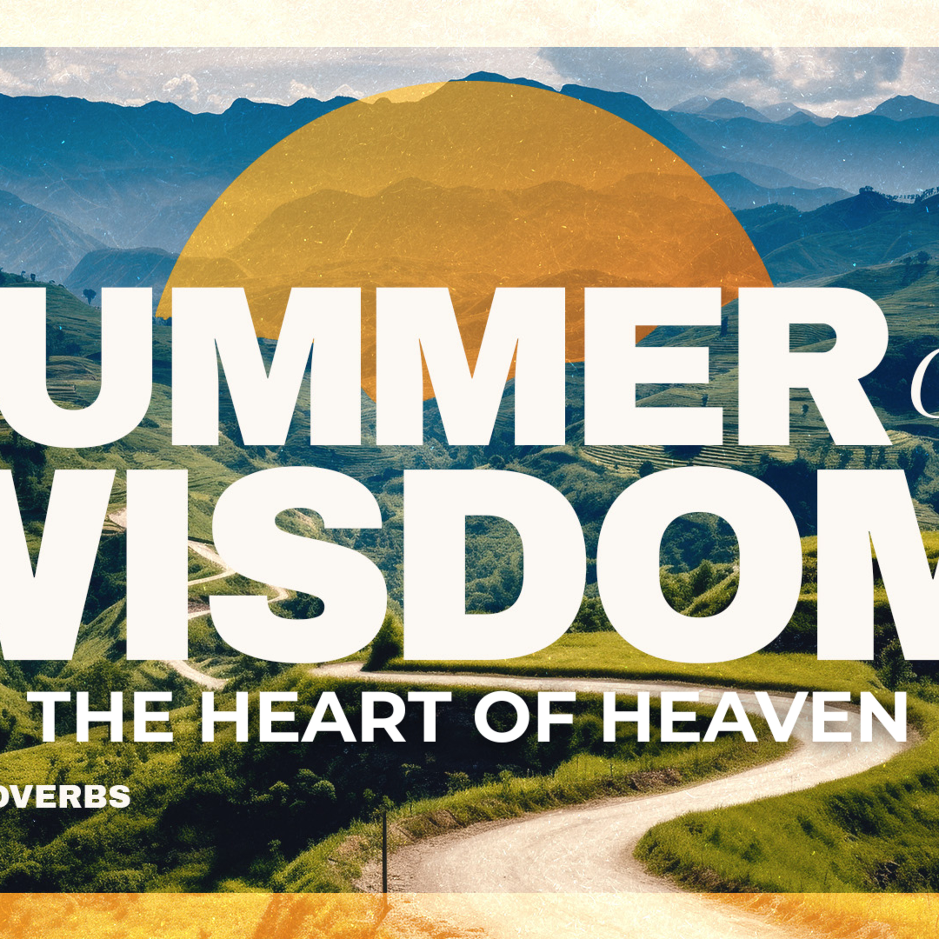 The Heart of Heaven | Summer of Wisdom | Joe Wegert