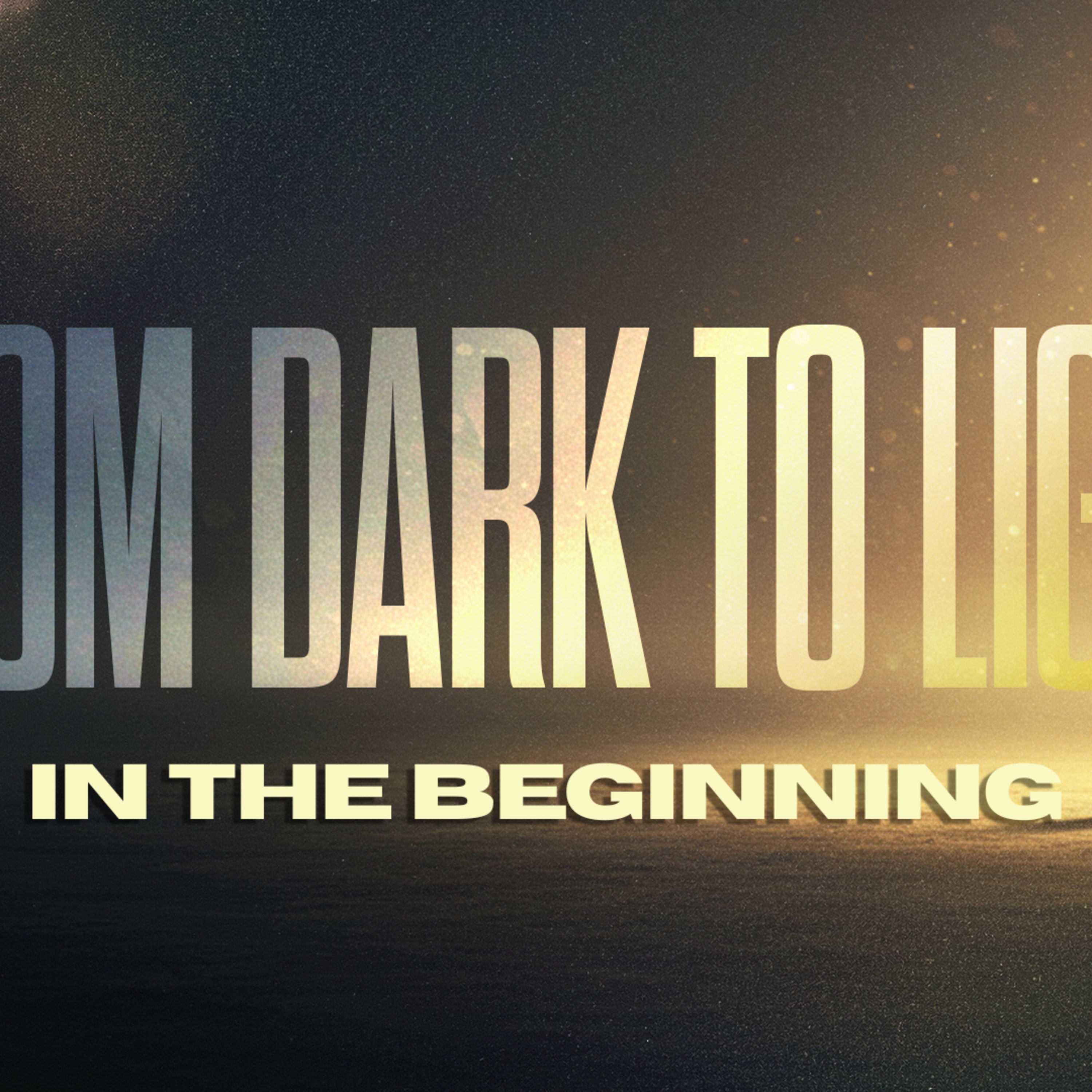 In the Beginning | From Dark to Light | Nathan Bentley