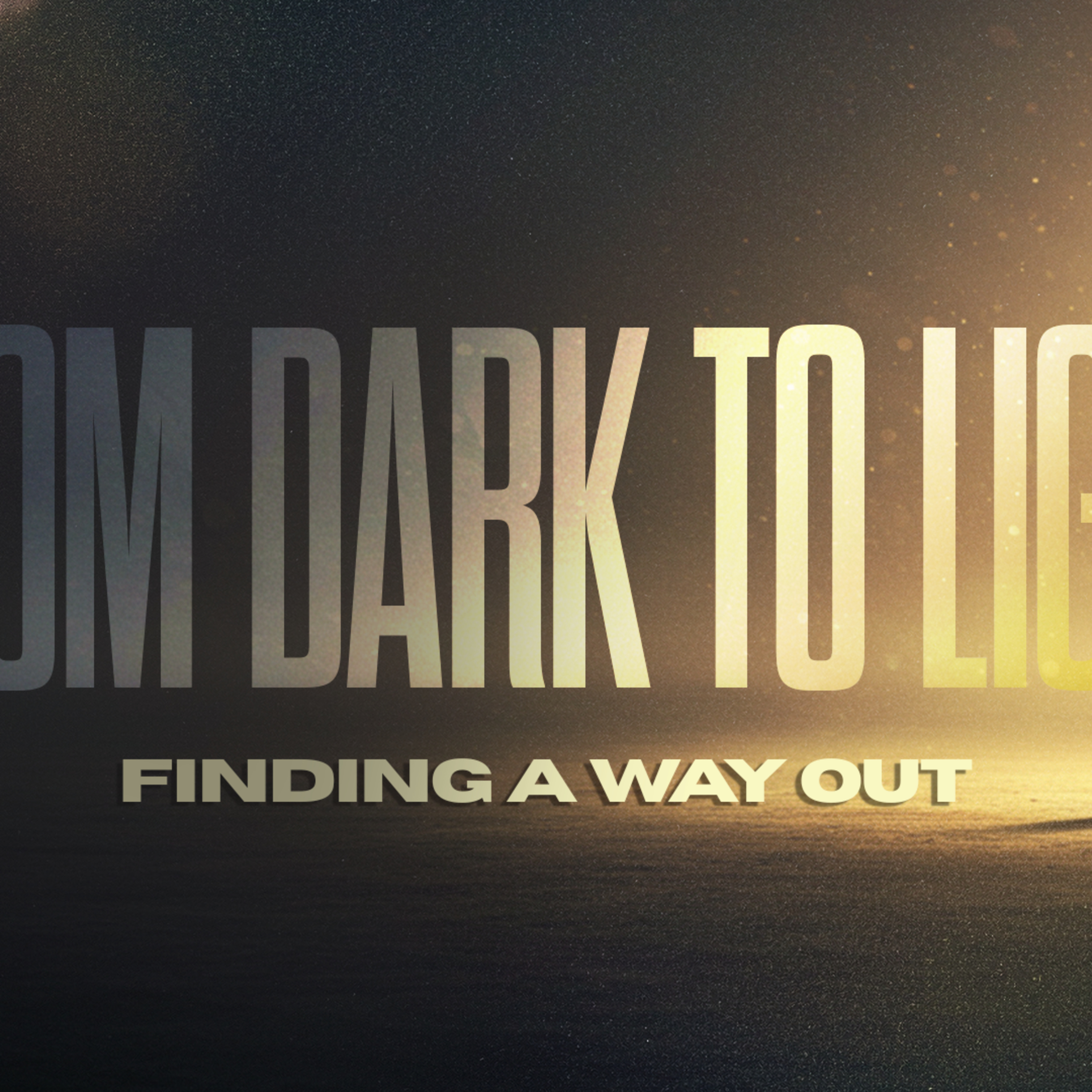 Finding a Way Out | From Dark to Light | Nathan Bentley