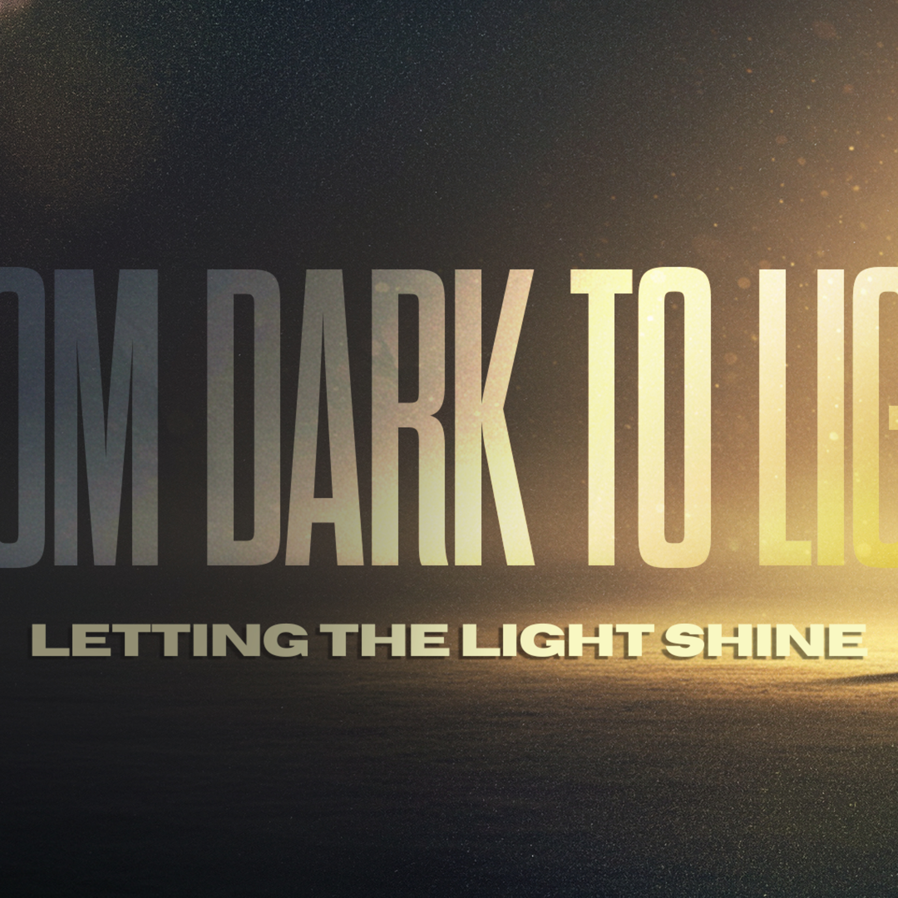 Letting the Light Shine | From Dark to Light | Nathan Bentley
