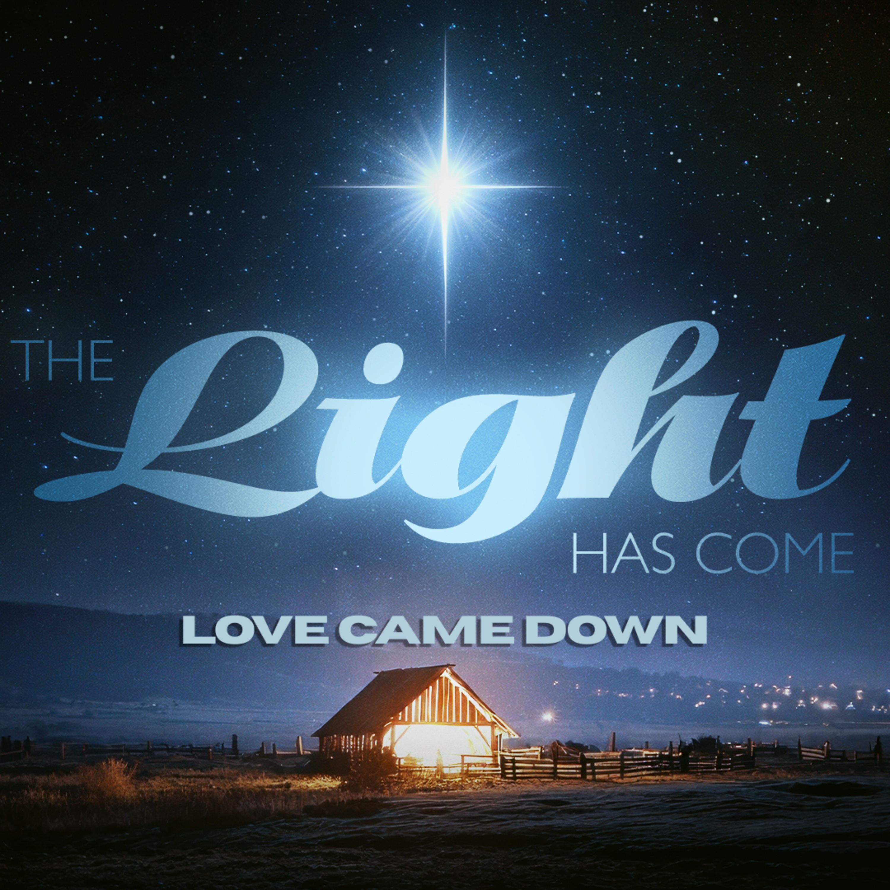 Love Came Down | The Light Has Come | Nathan Bentley