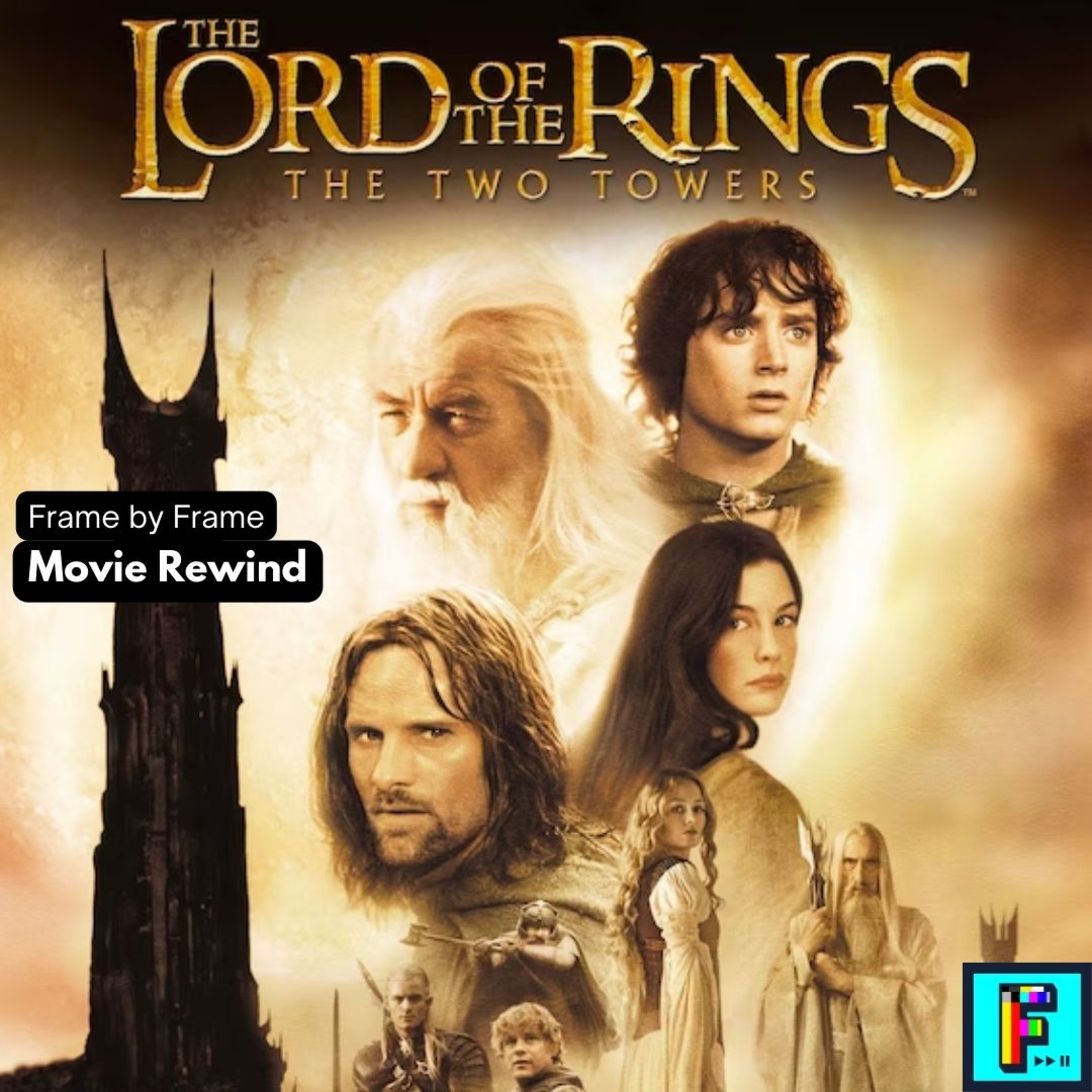Movie Rewind: Lord of the Rings: The Two Towers - FxF Ep. 32 episode artwork