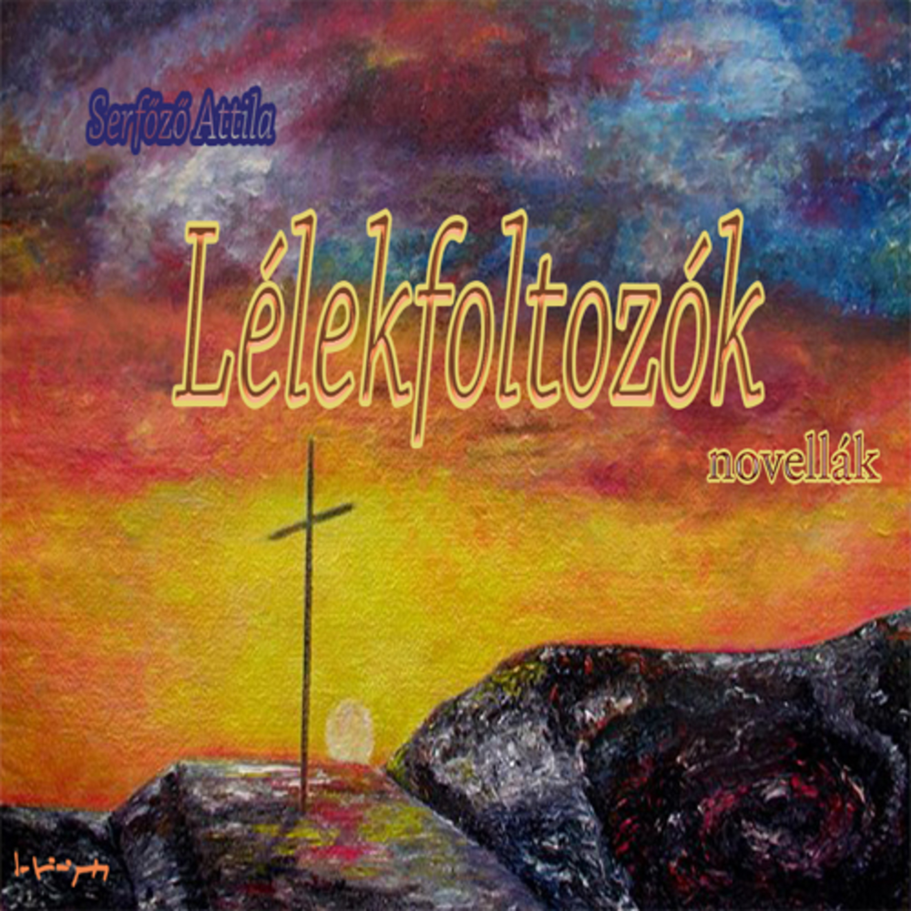 Serfőző Attila - Lélekfoltozók ( novellák ) episode artwork
