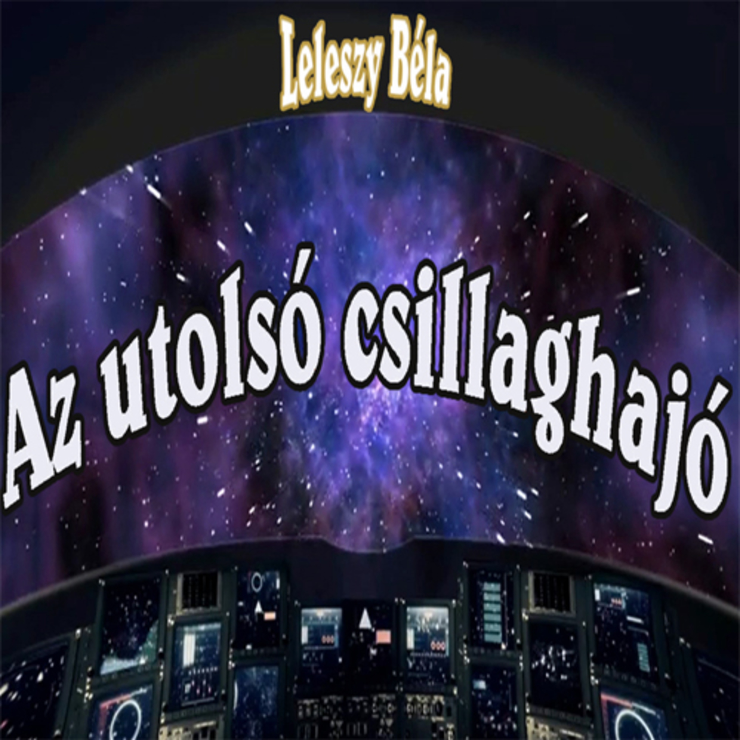 Leleszy Béla - Az utolsó csillaghajó 5 episode artwork