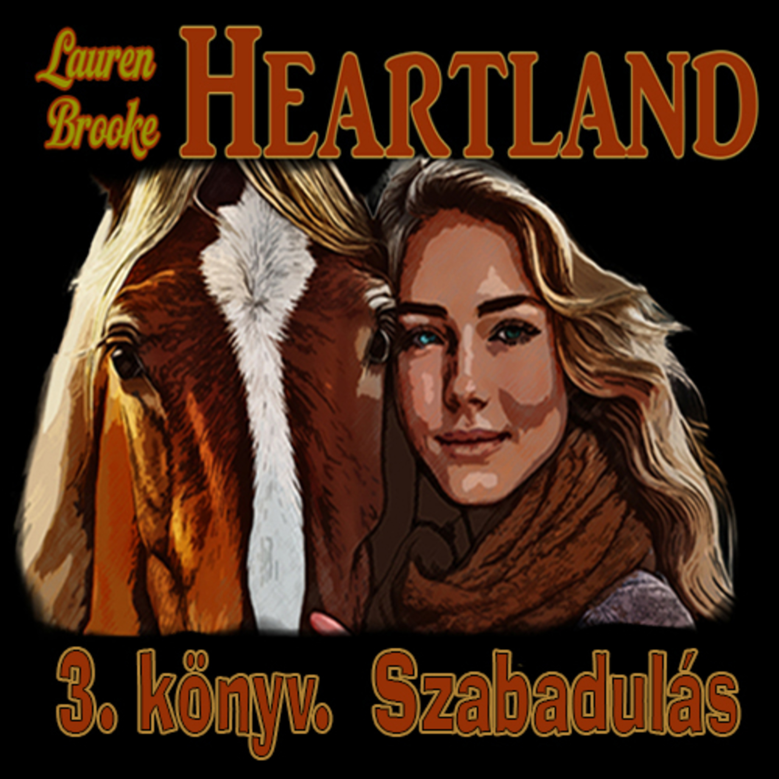 Lauren Brooke – Heartland 3. könyv - Szabadulás  1 episode artwork