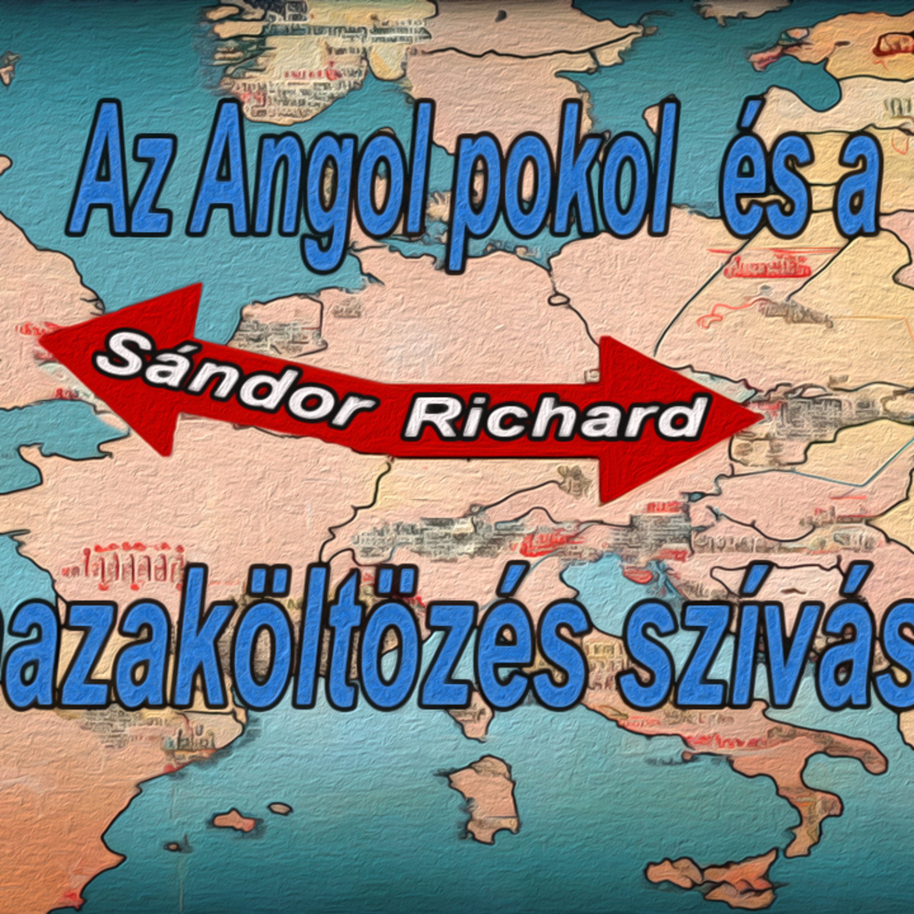 Sándor Richard - Az Angol pokol és a hazaköltözés szívásai 1 episode artwork