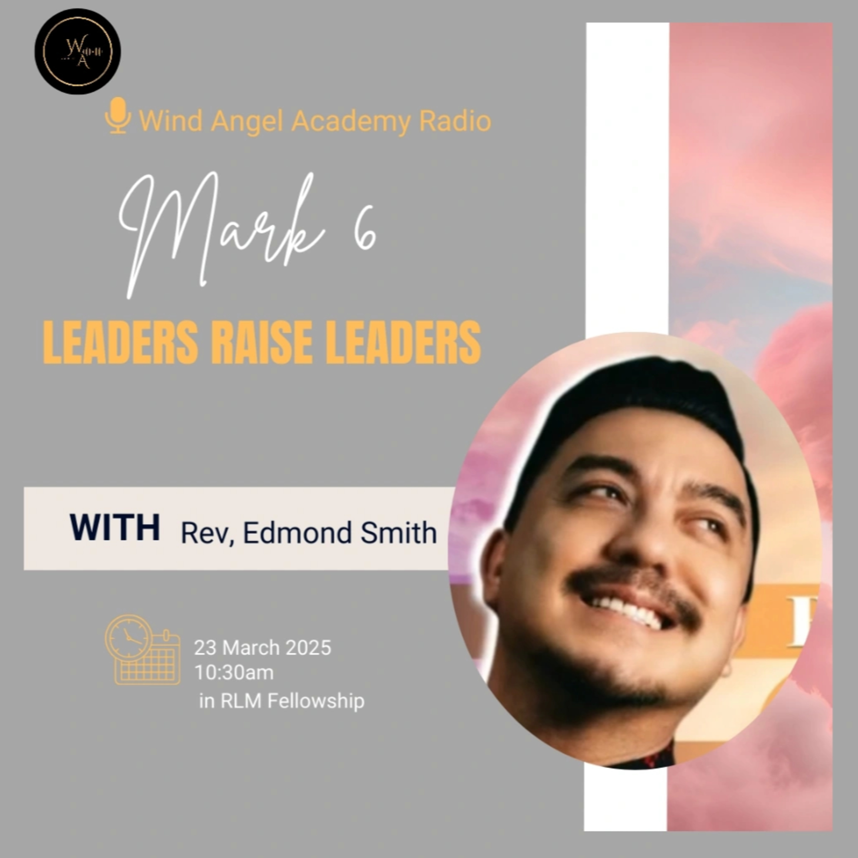 Leaders raise leaders (Mark 6),by Rev, Edmund Smith