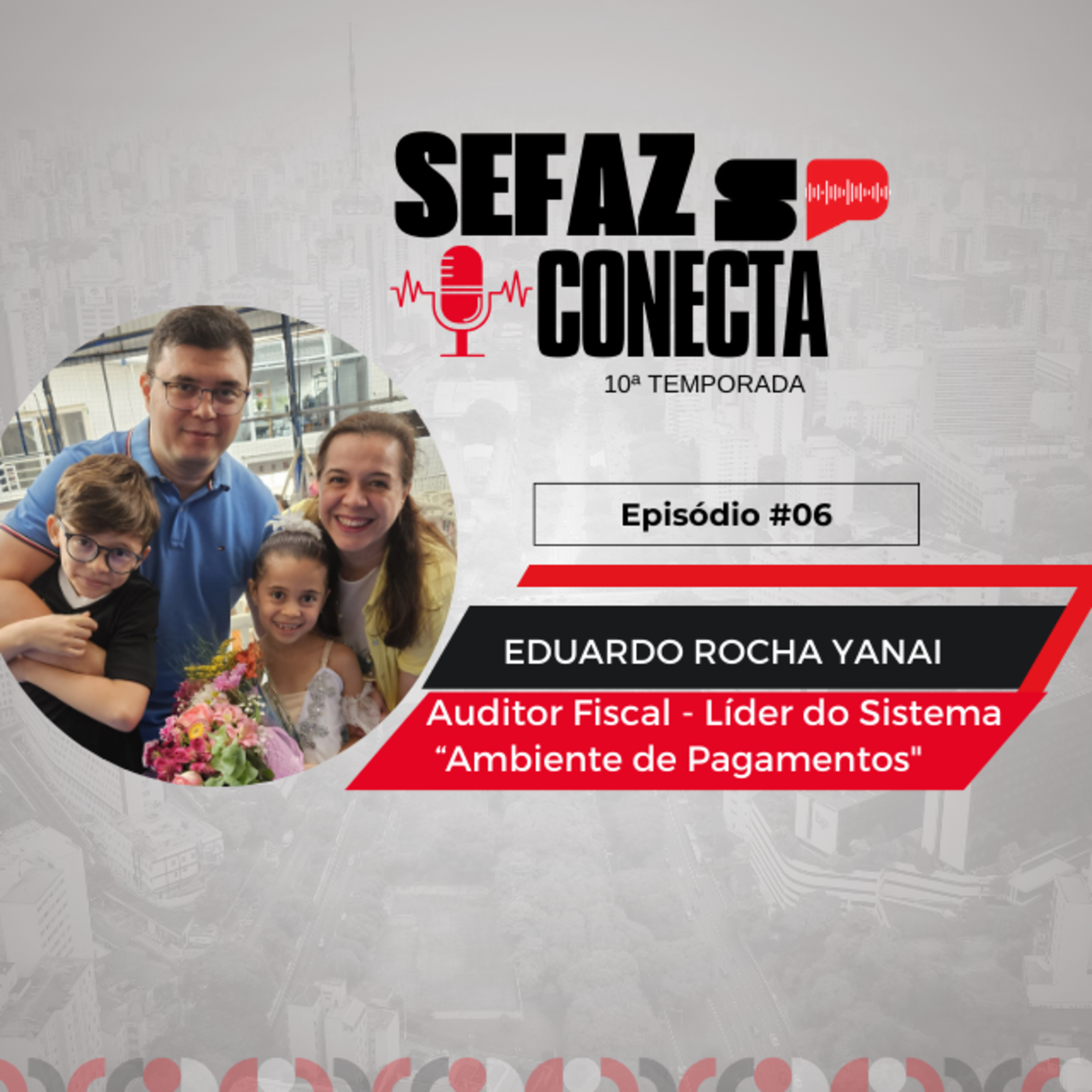 #T10EP06 -Sefaz Conecta com Eduardo Yanai: Pix Veículos, DARE, pagamentos, DTIC, filhos; no pain, no gain episode artwork