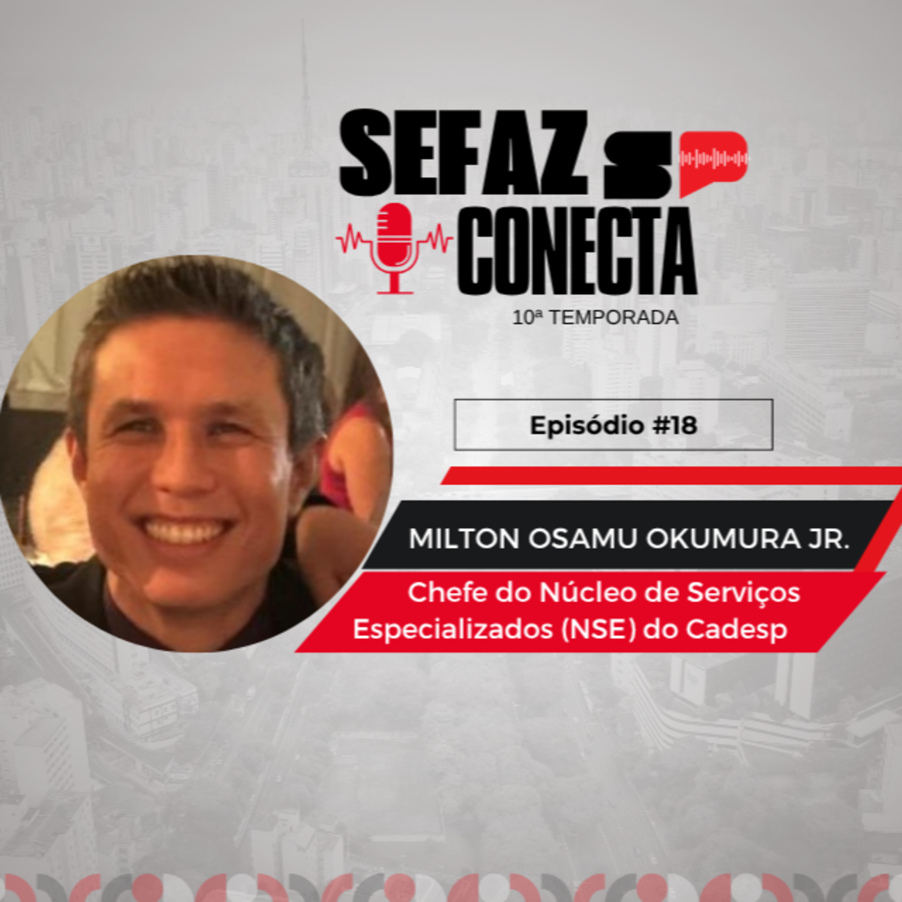 Sefaz Conecta com Milton Okumura Cadesp, Posto Fiscal de Praia Grande, relacionamento com contribuinte, Exército, corridas episode artwork