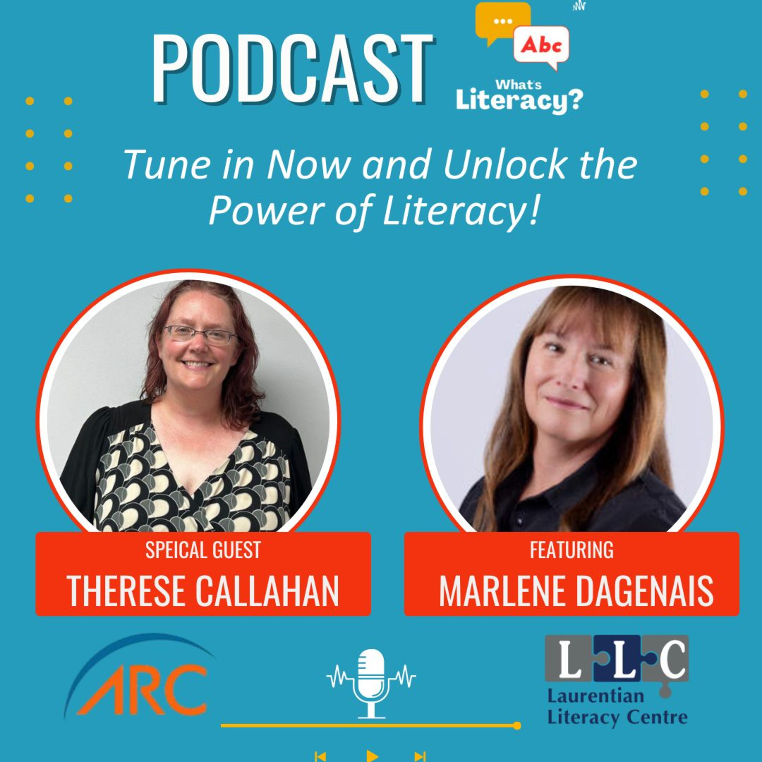 Episode 86 - Unlocking Health Literacy: Conversations with Therese Callahan from ARC, Featuring Marlene Dagenais from Laurentian Literacy Centre!