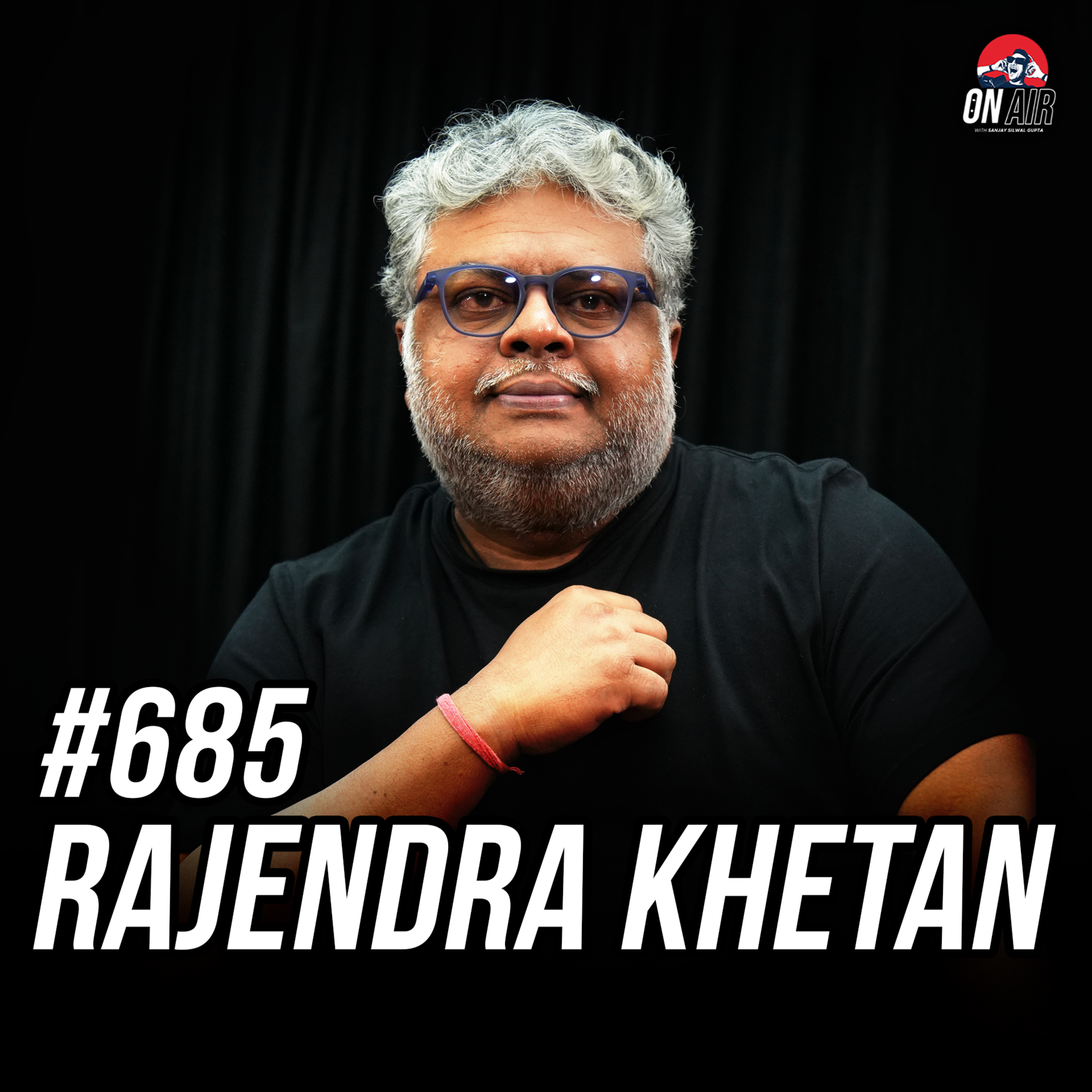 #685 - Rajendra Khetan