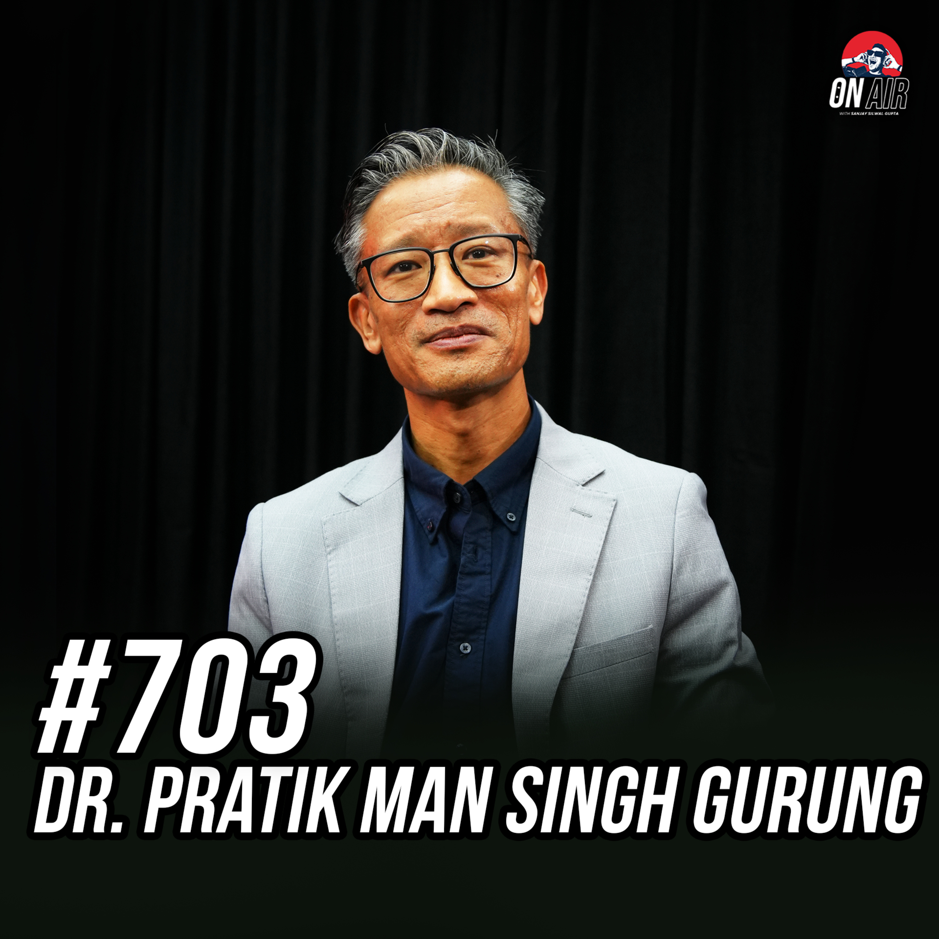#703 - Dr. Pratik Man Singh Gurung episode artwork
