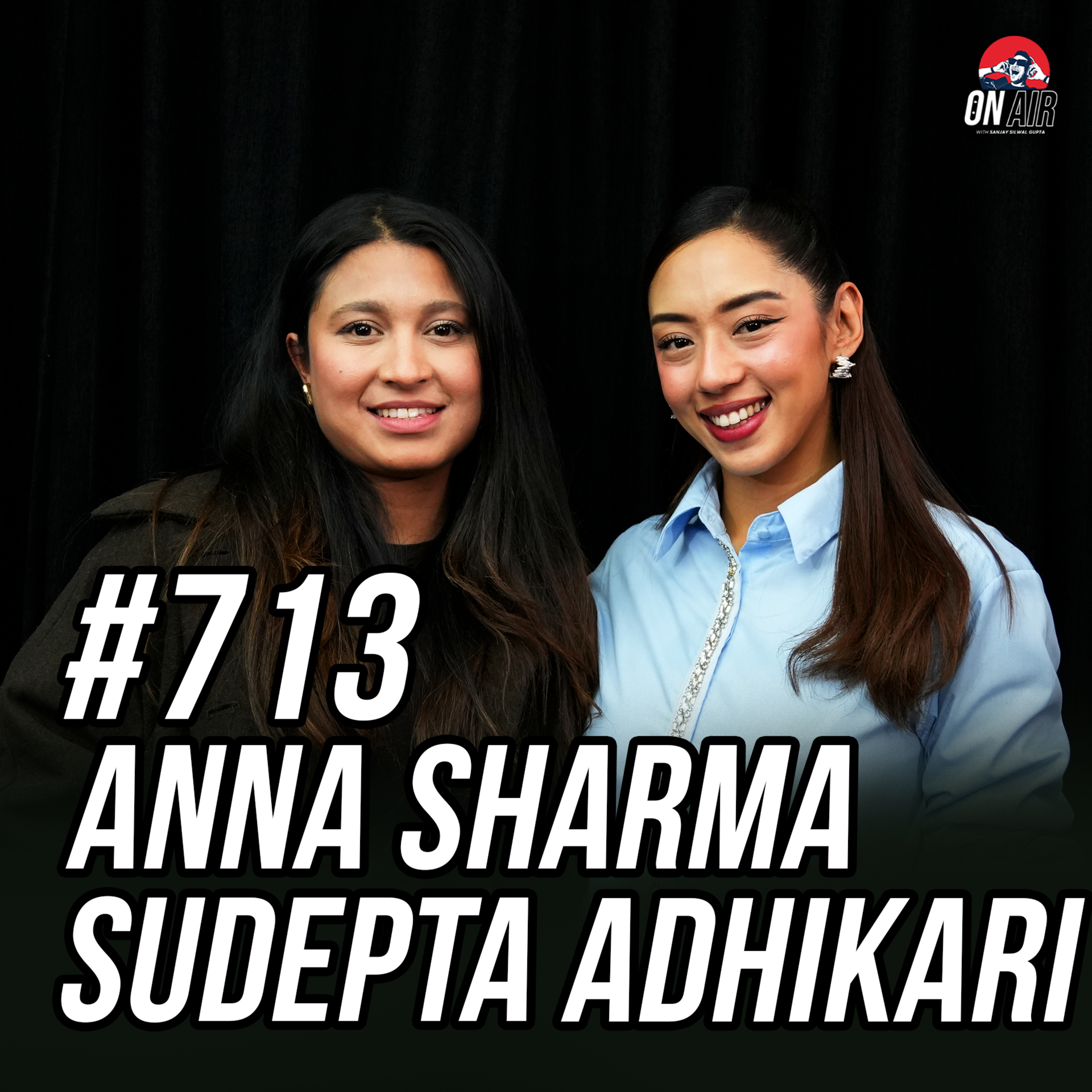 #713 - Anna Sharma & Sudepta Adhikari