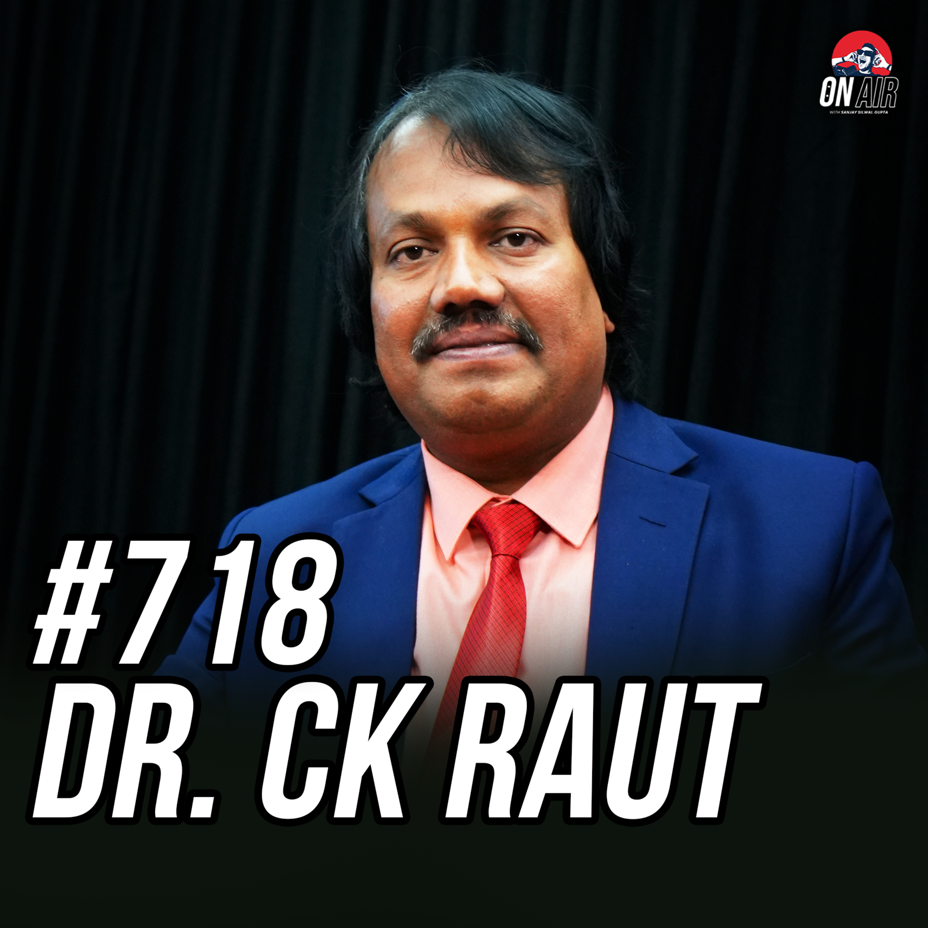 #718 - Dr. CK Raut