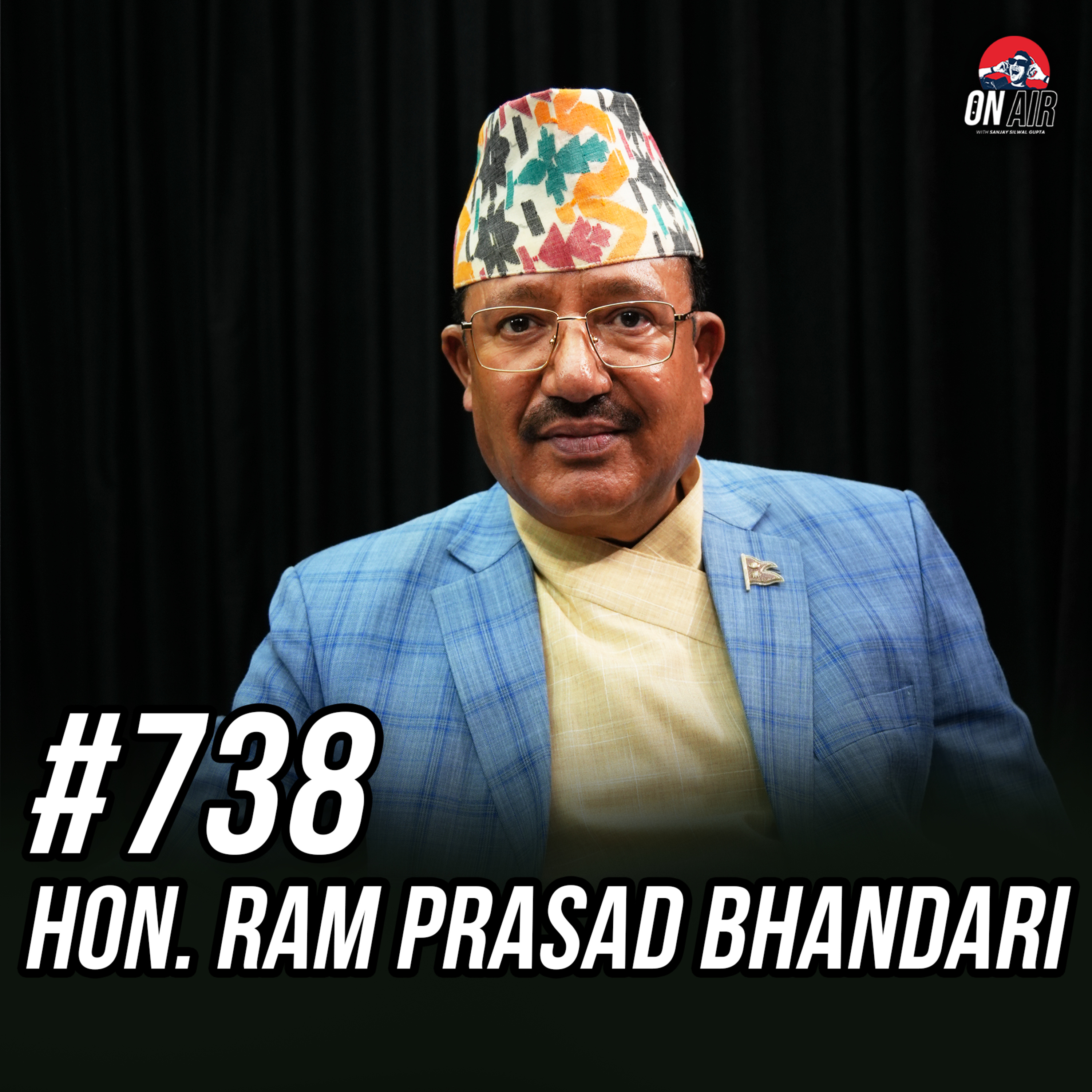 #738 - Hon. Ram Prasad Bhandari