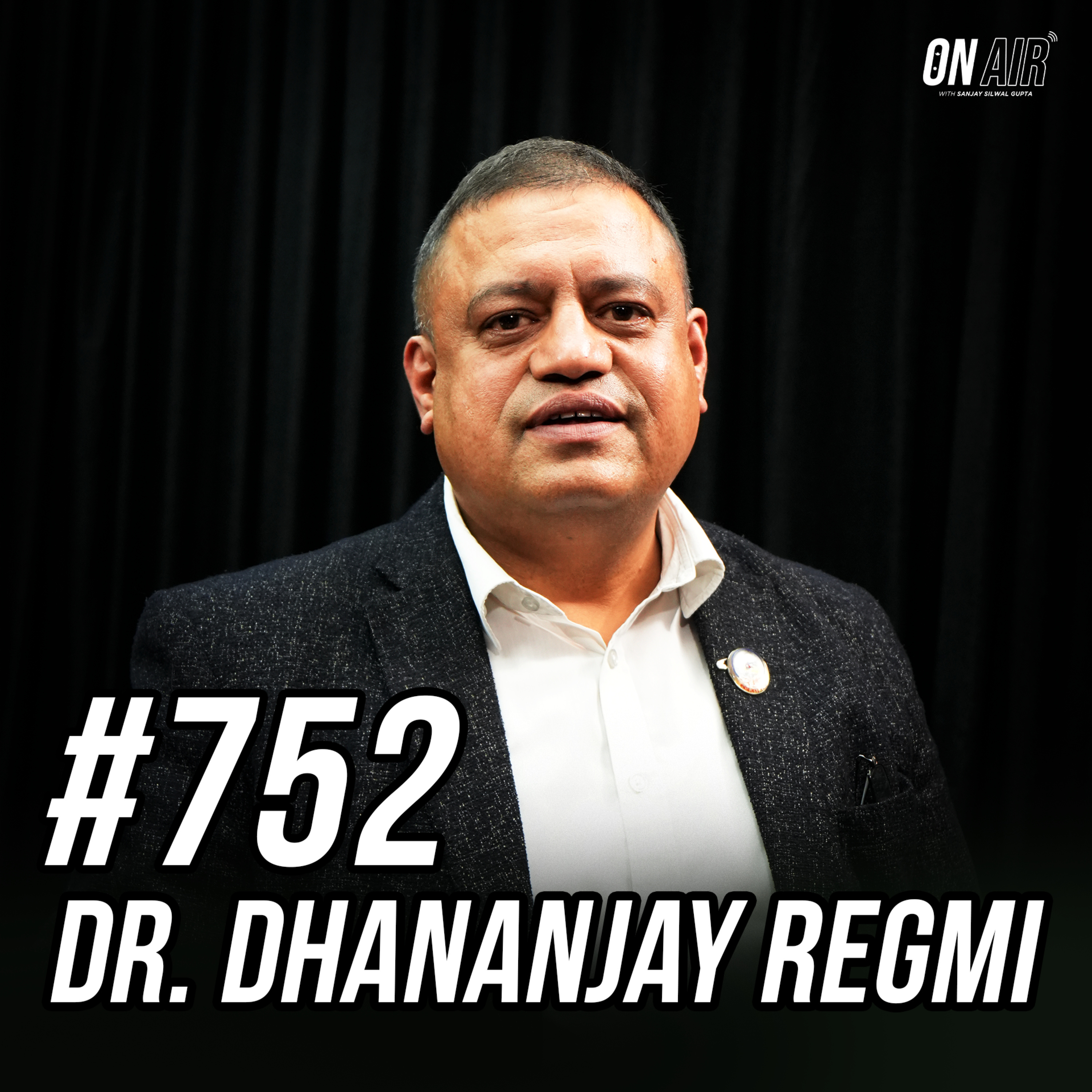 #752 - Dr. Dhananjay Regmi