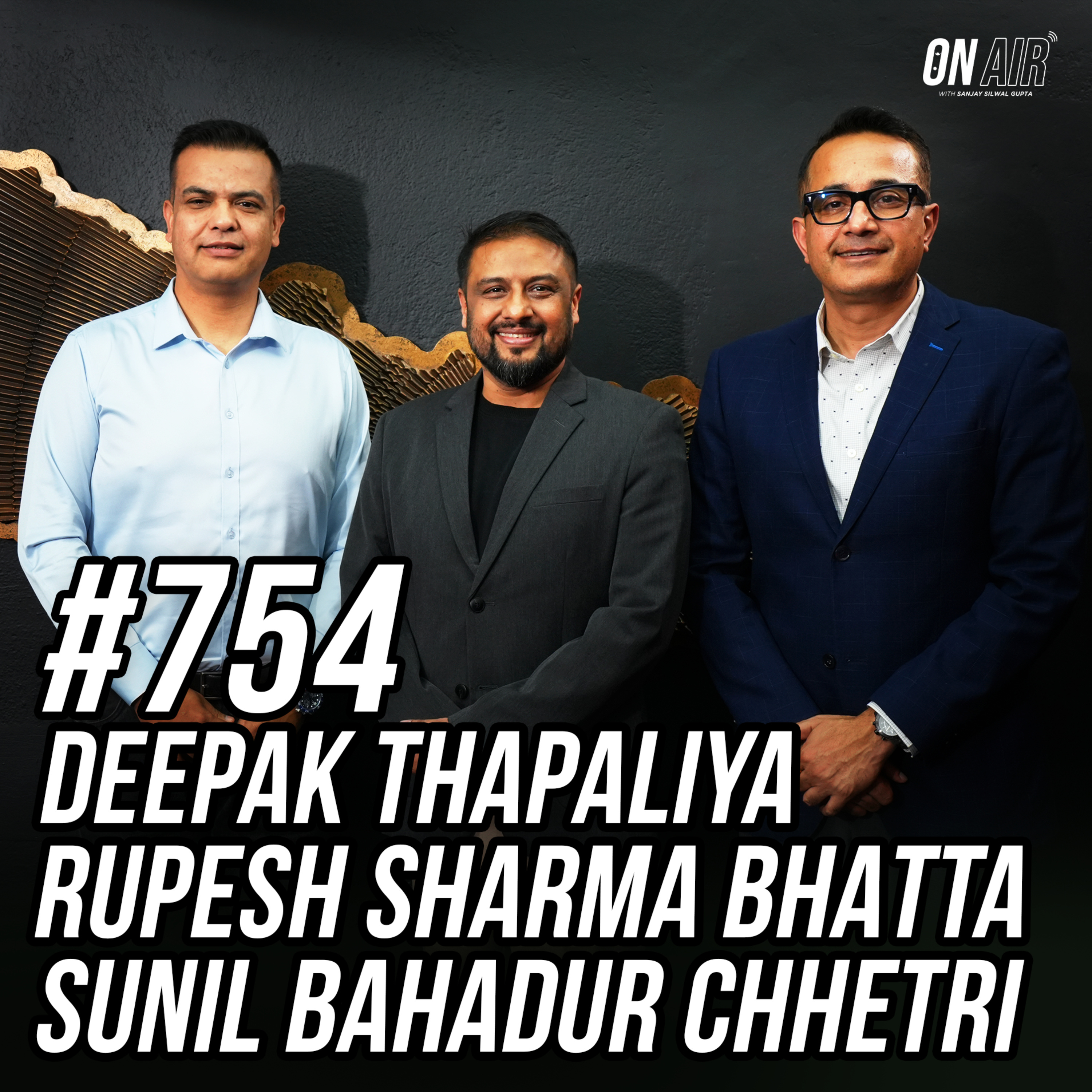 #754 - Deepak Thapaliya, Rupesh Sharma Bhatta & Sunil Bahadur Chhetri