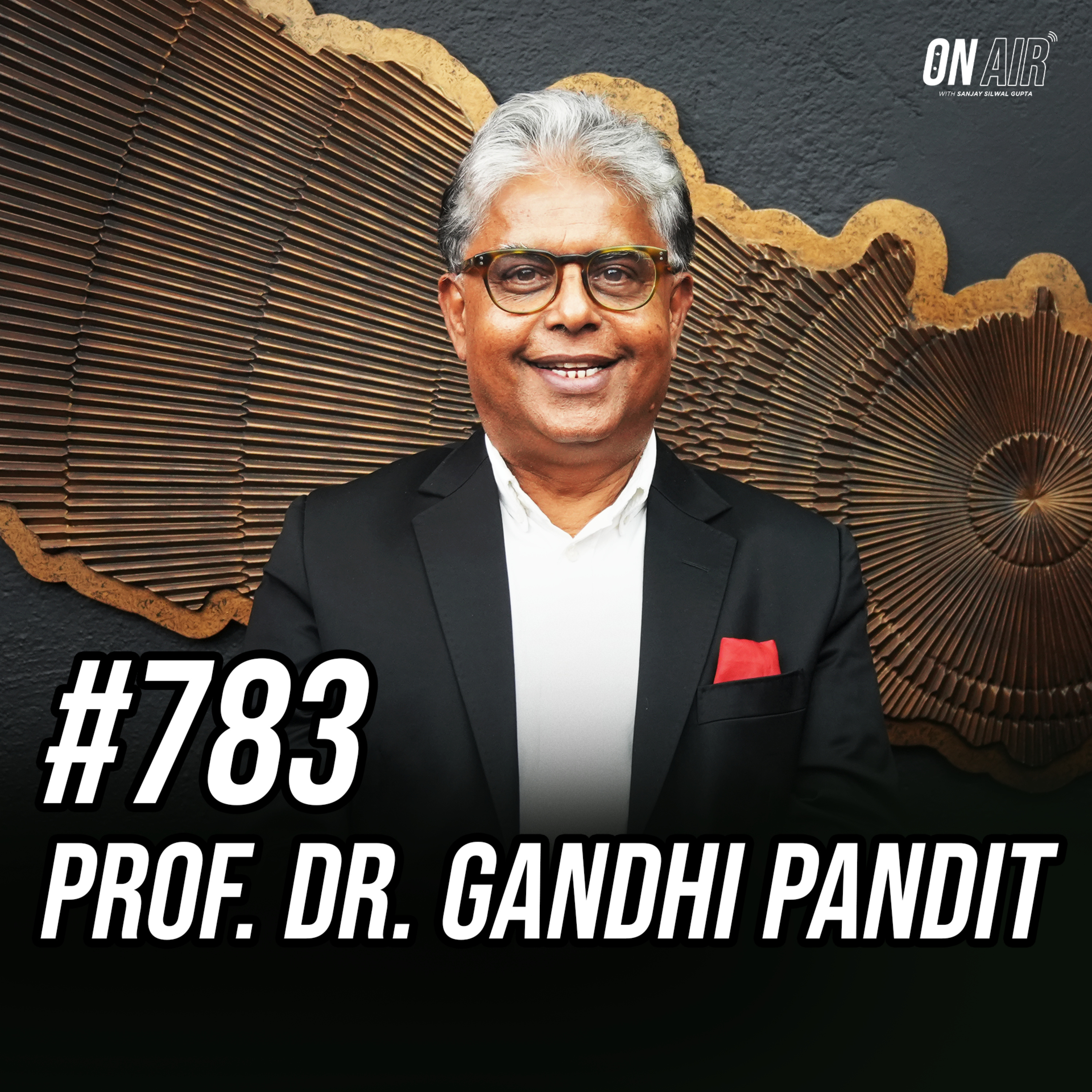 #783 - Prof. Dr. Gandhi Pandit episode artwork