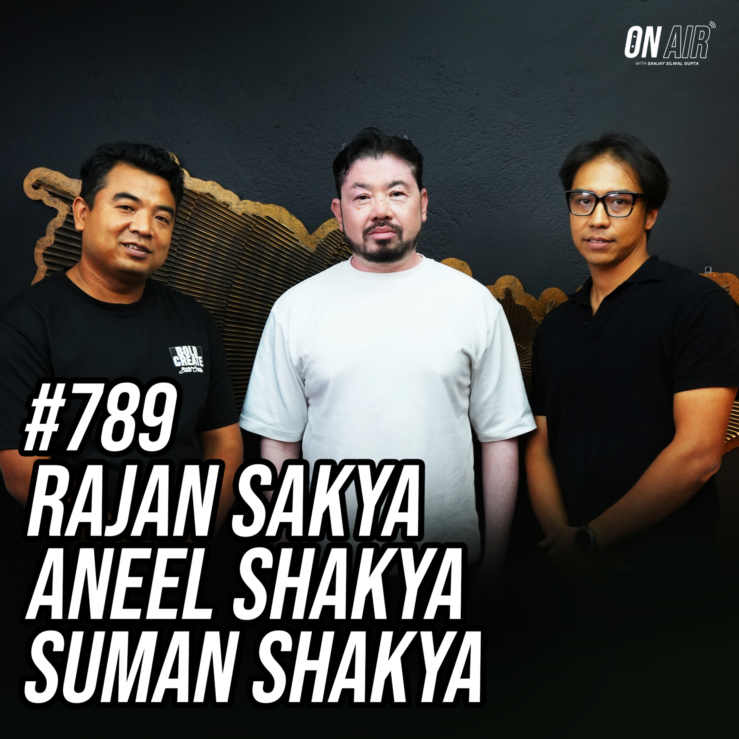 #789 - Rajan Sakya, Aneel Shakya & Suman Shakya