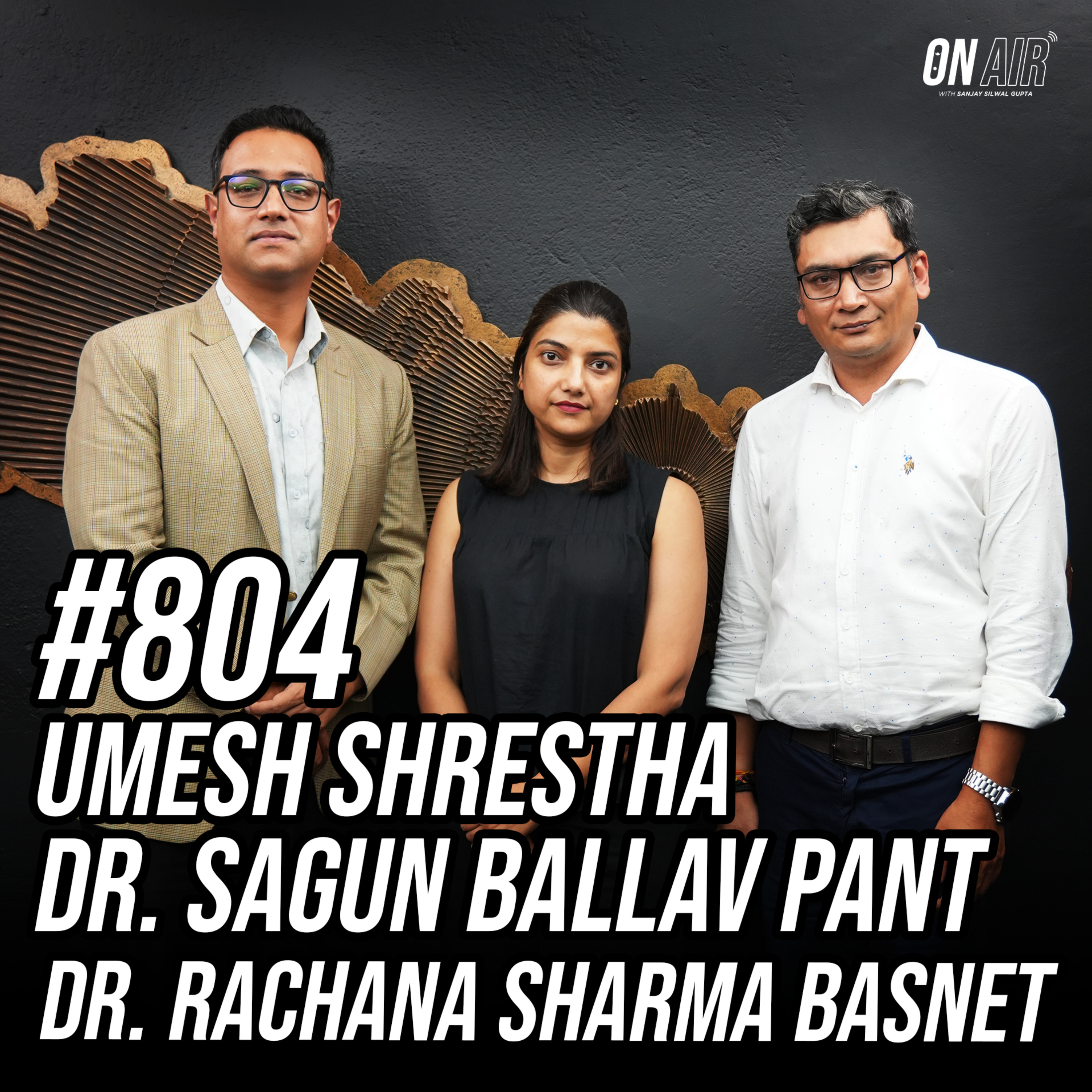 #804 - Umesh Shrestha, Dr. Sagun Ballav Pant and Dr. Rachana Sharma Basnet episode artwork