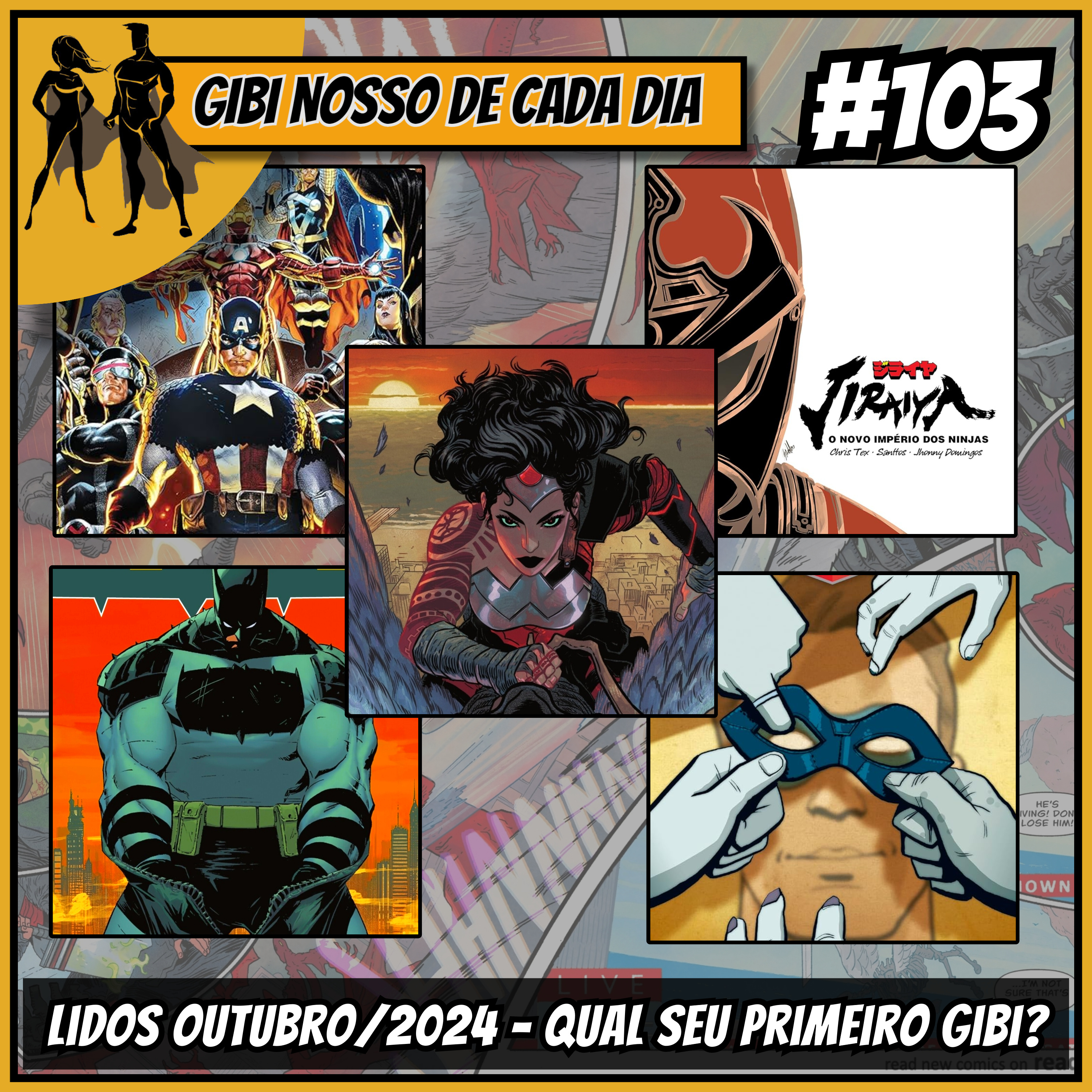 Gibi Nosso De Cada Dia 103 - Lidos em Outubro/2024: Qual seu primeiro Gibi? Domínio Público, Absolute Batman, Absolute Wonder-Woman, A.X.E: Juízo Final, Jiraya. episode artwork