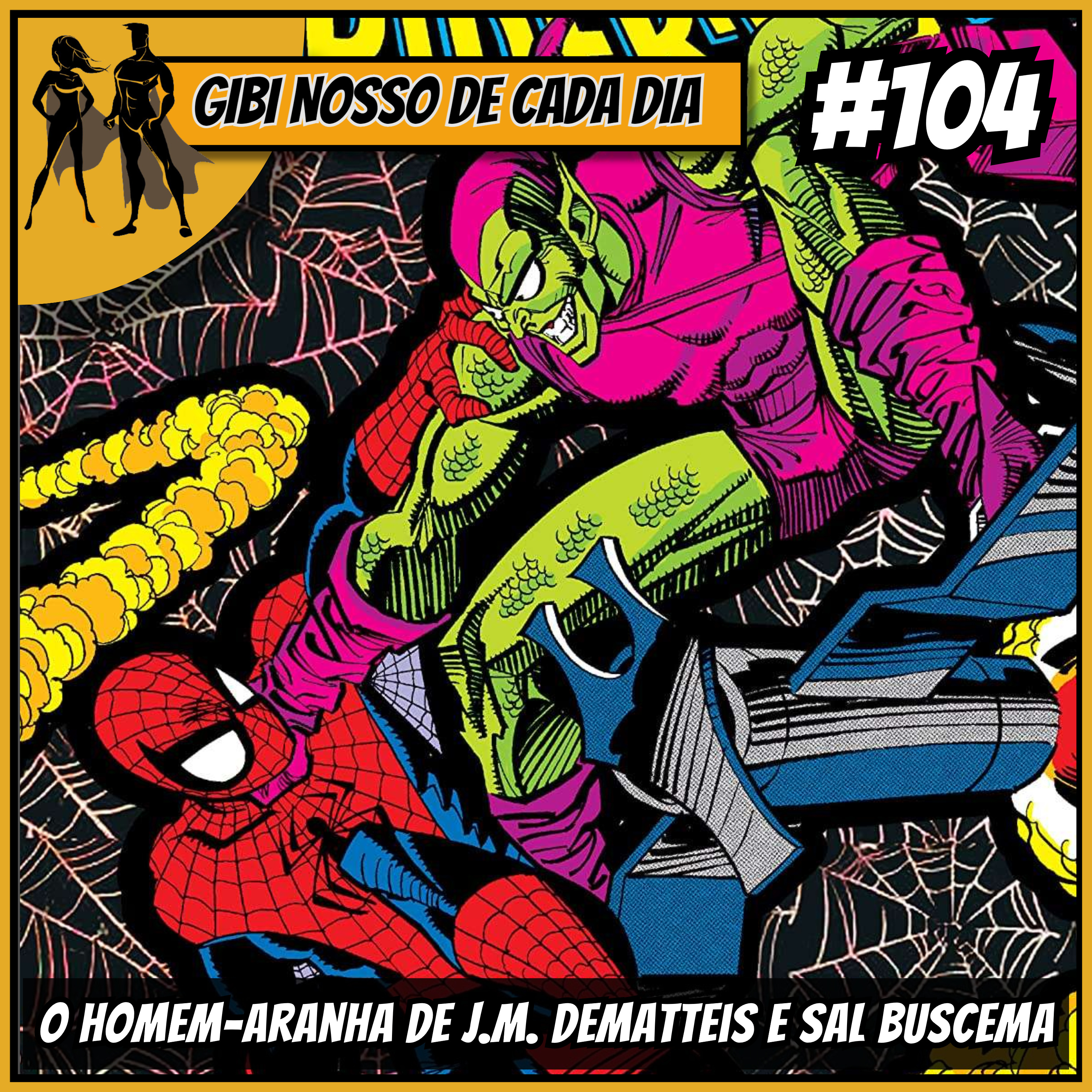 Gibi Nosso De Cada Dia 104 - O Homem-Aranha de J.M. DeMatteis e Sal Buscema episode artwork