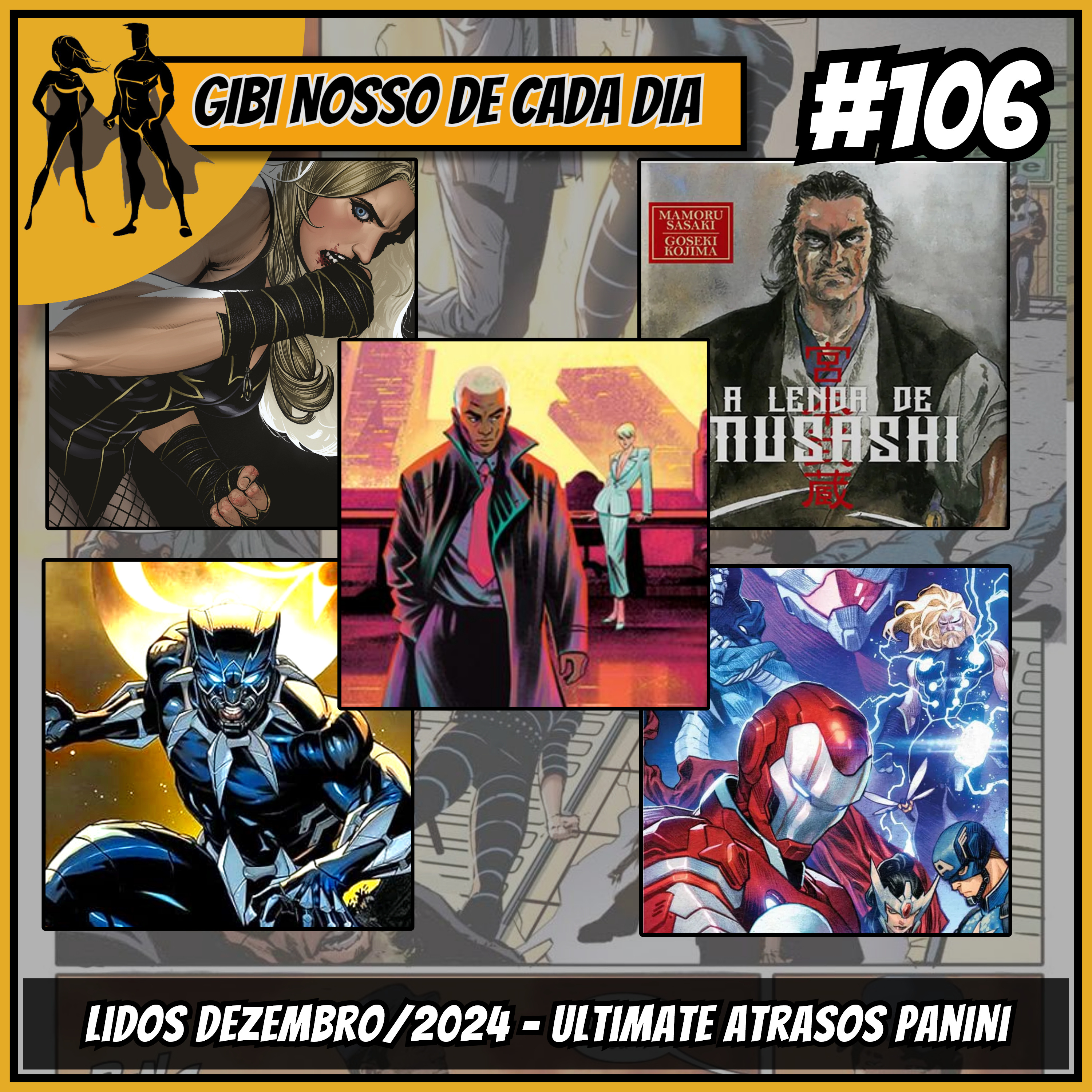 Gibi Nosso De Cada Dia 106 - Lidos em Dezembro/2024: Ultimate Supremos, Ultimate Pantera Negra, Musashi, Blade Runner Origens, Black Canary Best of The Best e Atrasos da Panini episode artwork