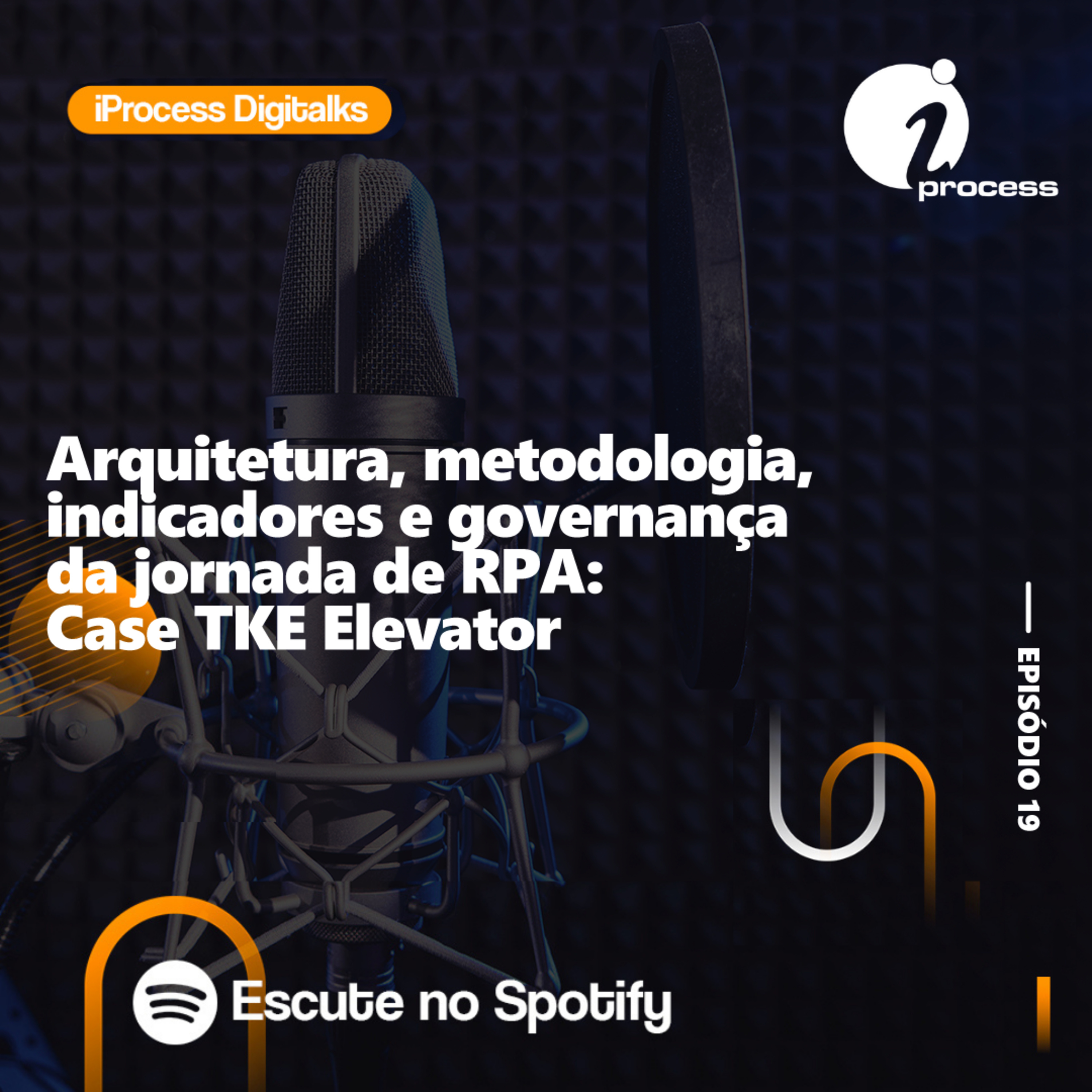 Arquitetura, metodologia, indicadores e governança da jornada de RPA: Case TKE Elevator episode artwork