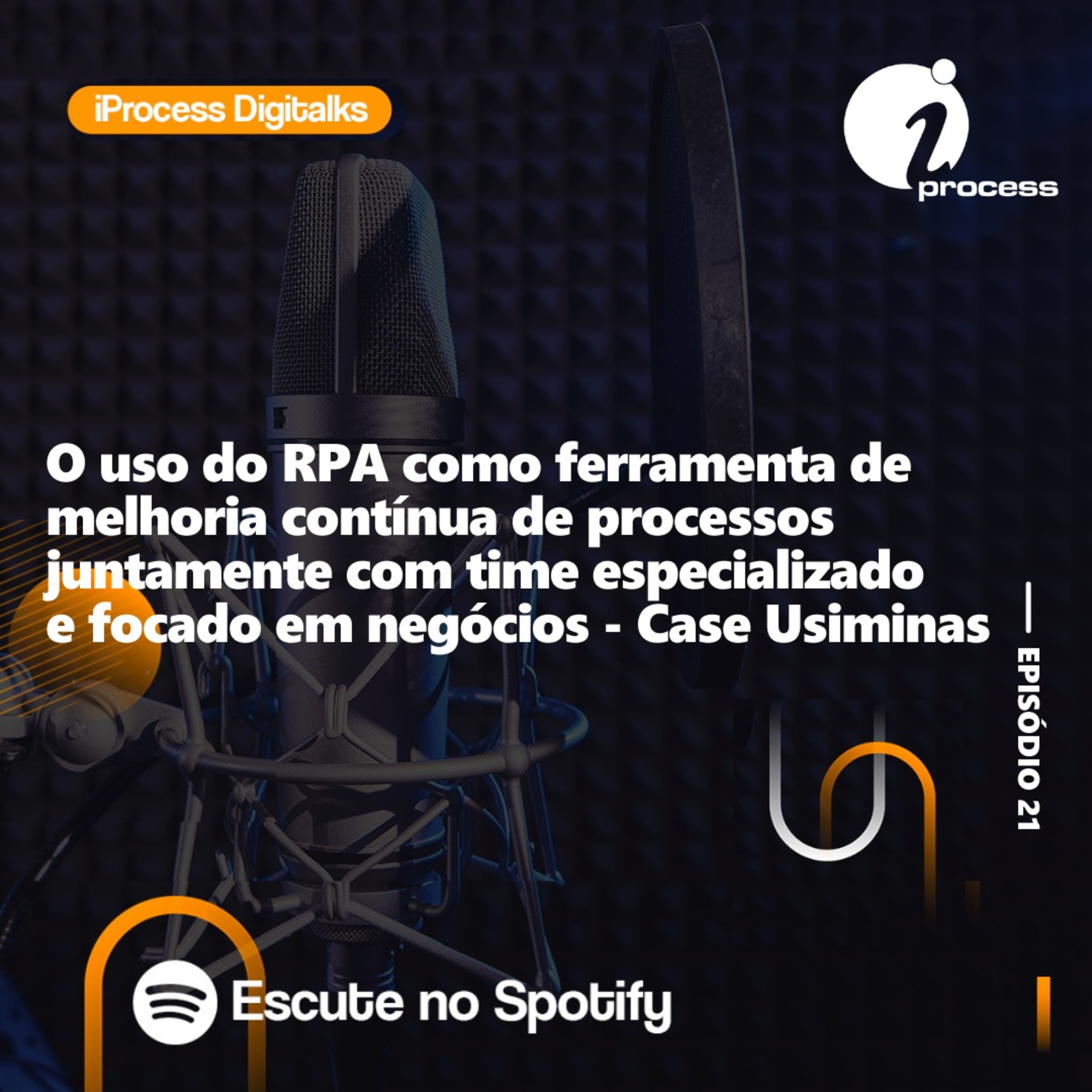 O uso do RPA como ferramenta de melhoria contínua de processos juntamente com time especializado e focado em negócios - Case Usiminas episode artwork