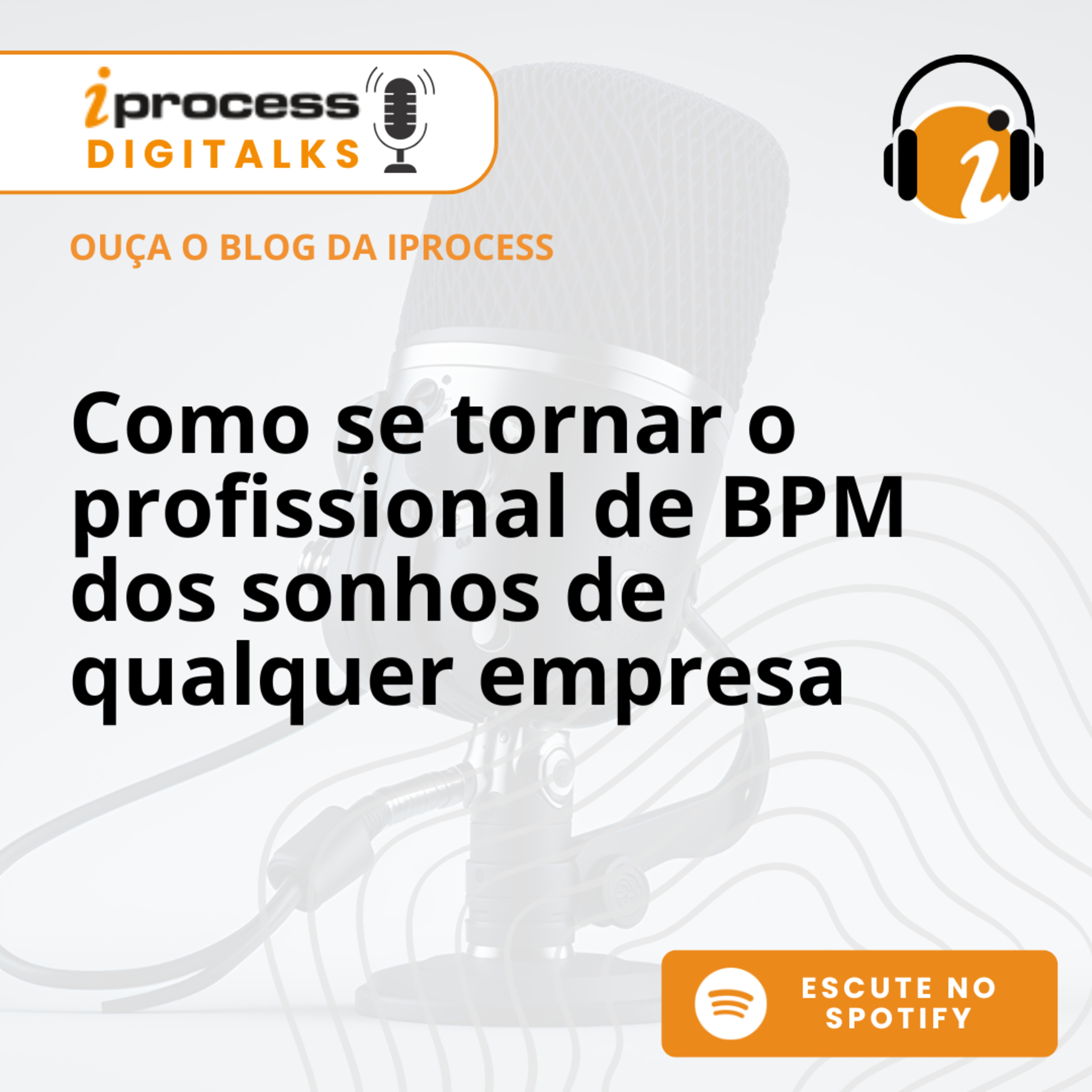 Como se tornar o profissional de BPM dos sonhos de qualquer empresa episode artwork