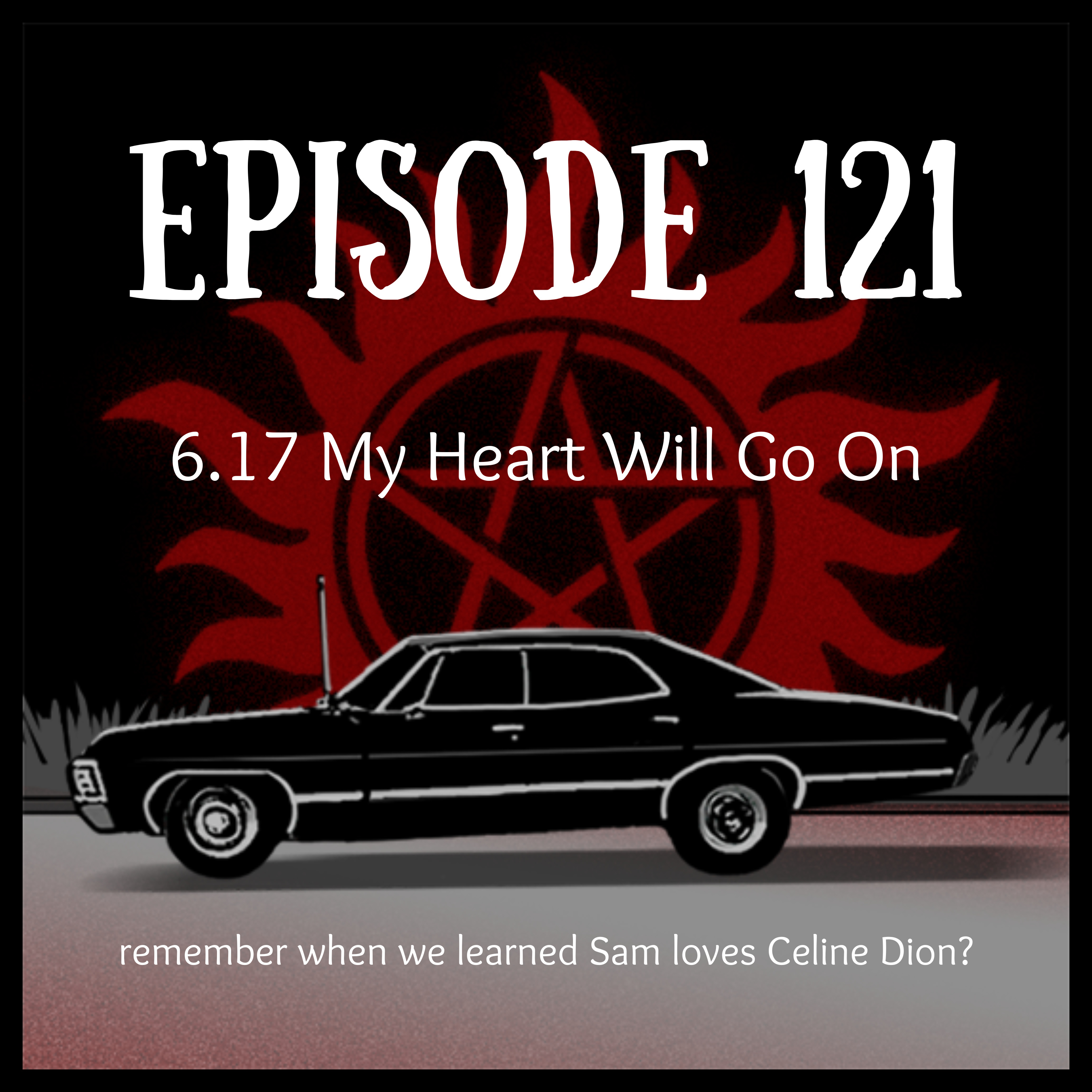 Episode 6.17 My Heart Will Go On