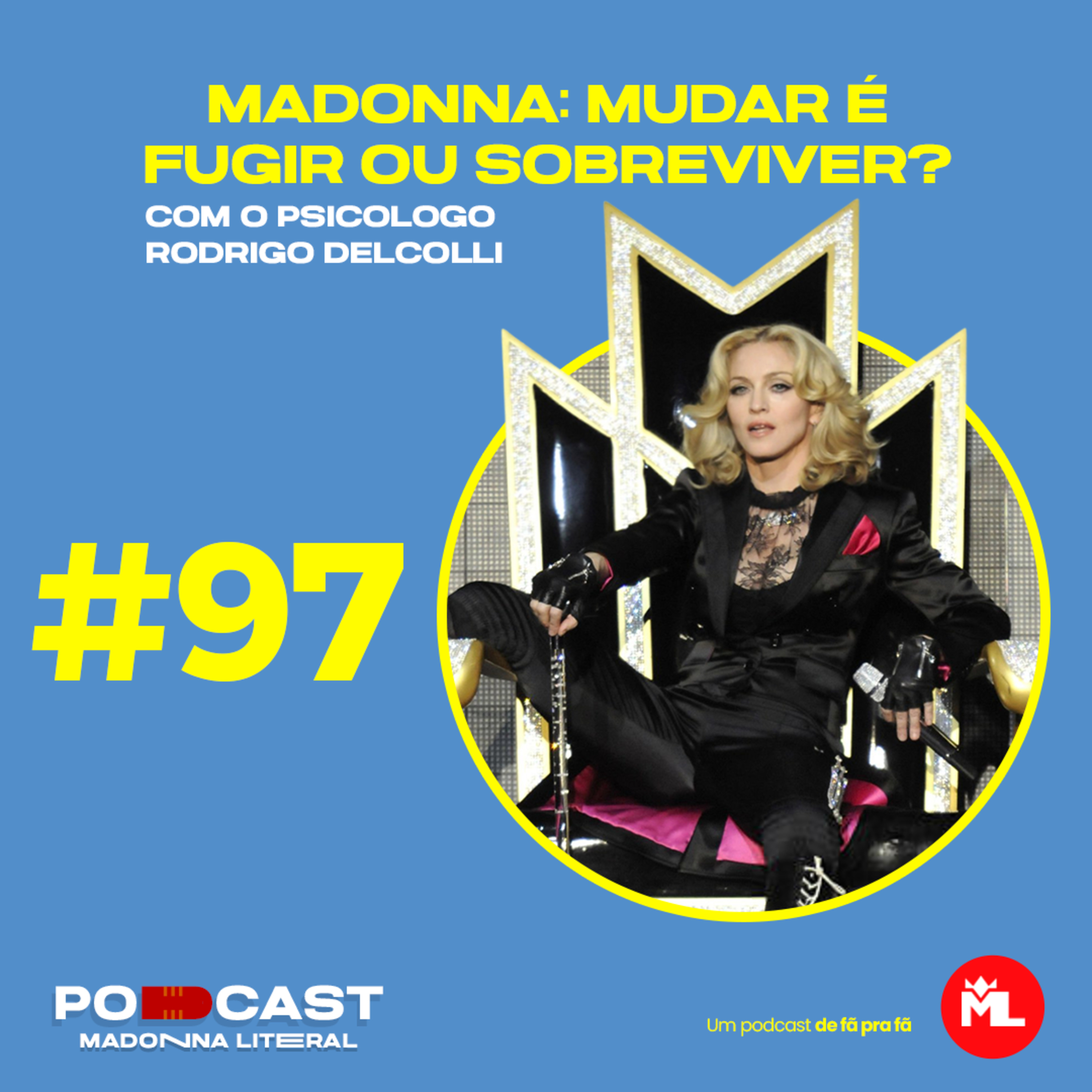 #97 Madonna: mudar é fugir ou sobreviver? Com o psicologo Rodrigo Delcolli episode artwork