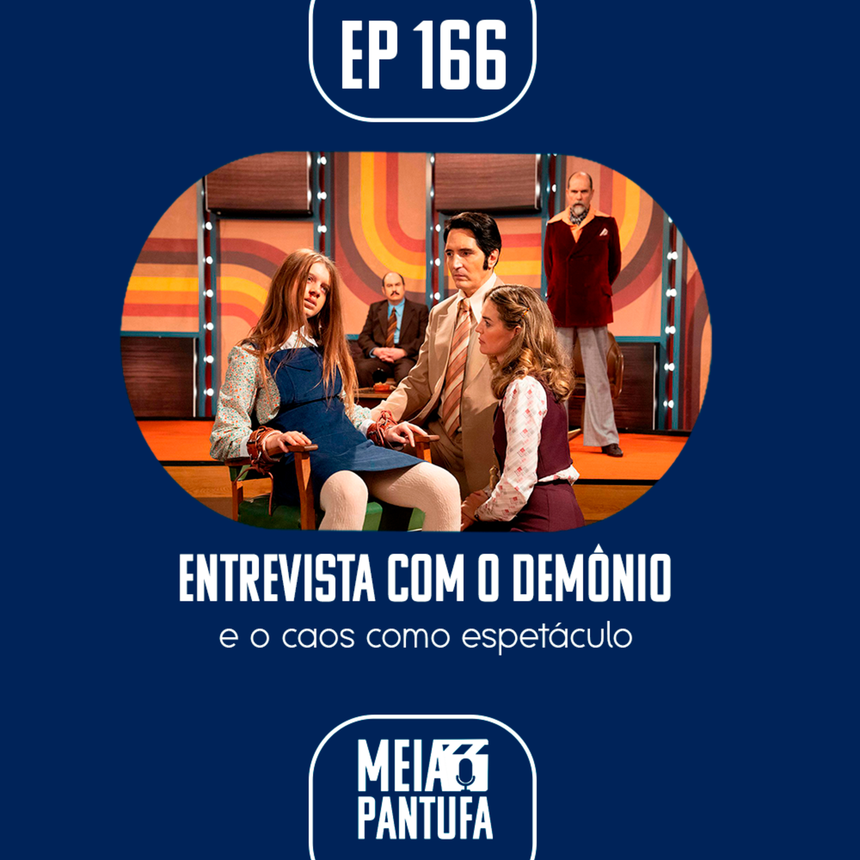 #166 Entrevista com o Demônio e o caos como espetáculo episode artwork