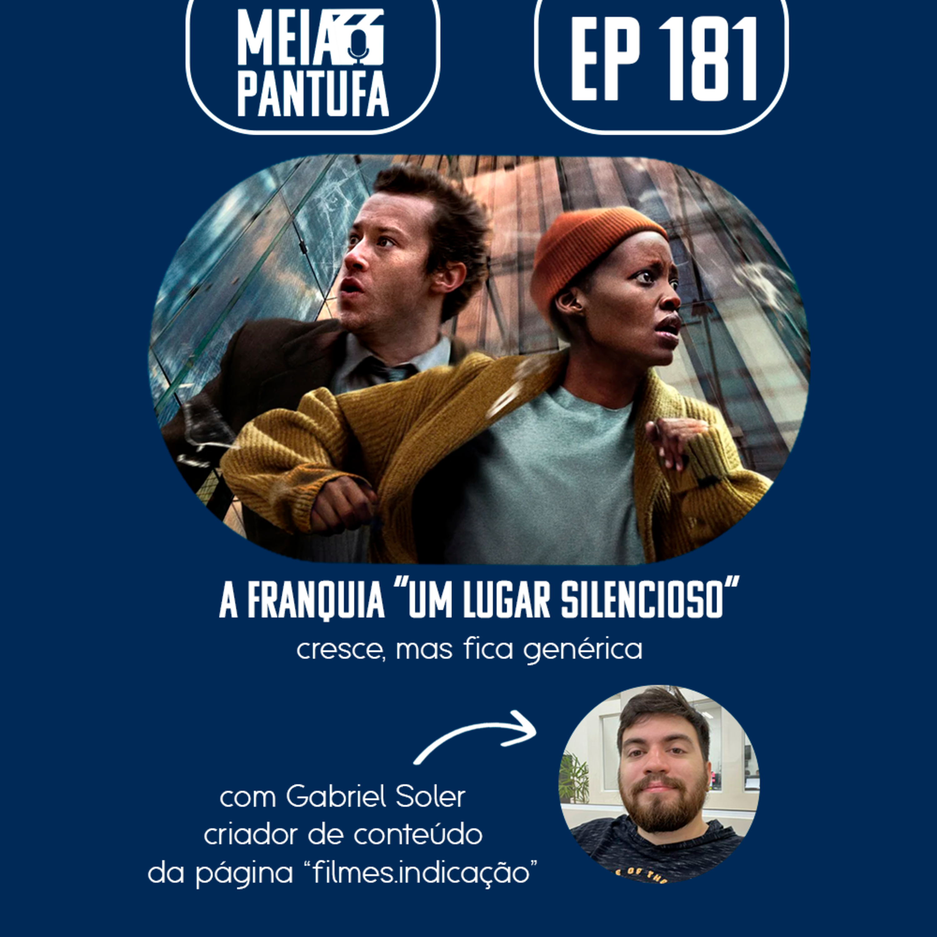 #181 A franquia "Um Lugar Silencioso" cresce, mas fica genérica (com Gabriel Soler) episode artwork