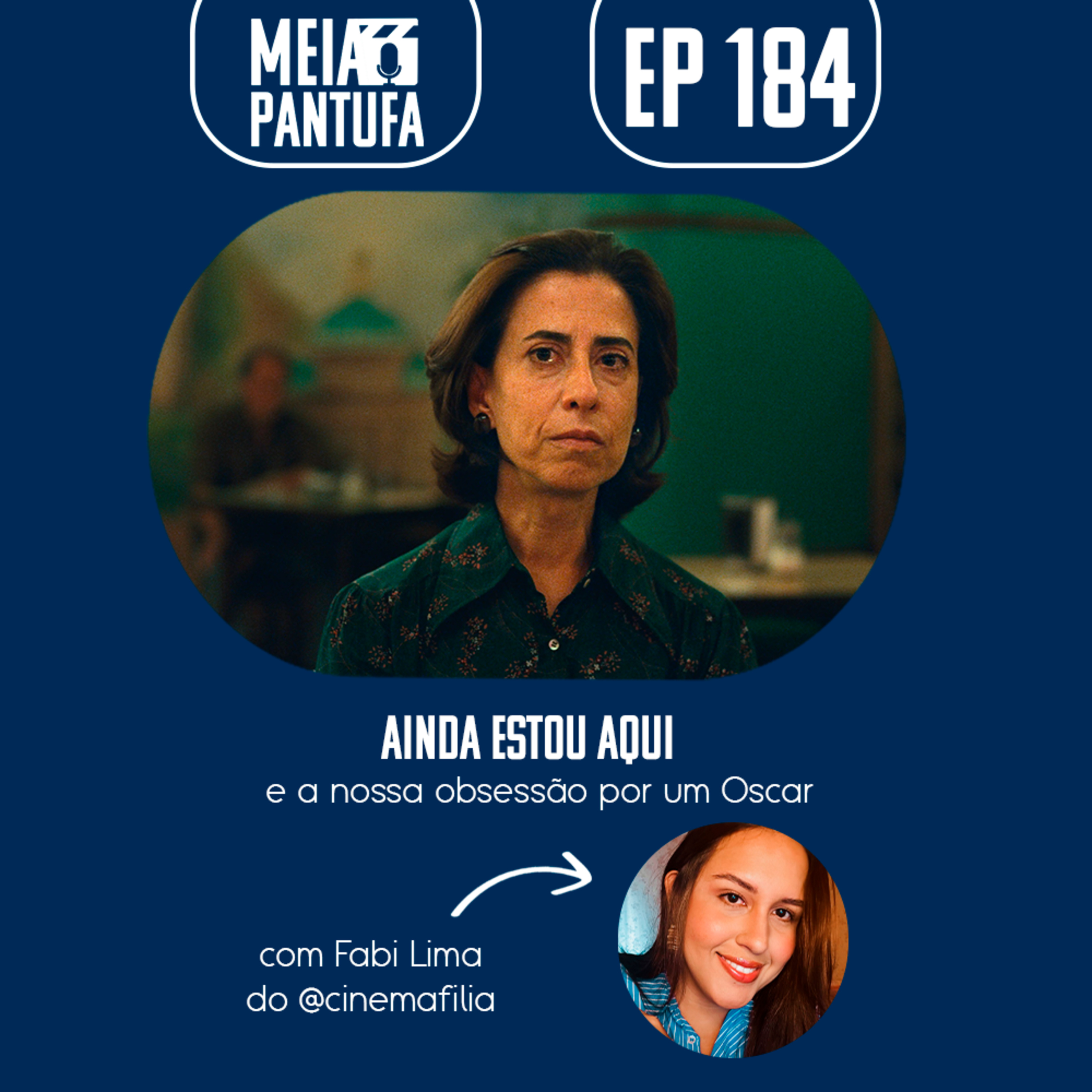 #184 Ainda Estou Aqui e a nossa obsessão com um Oscar (com Fabi Lima) episode artwork
