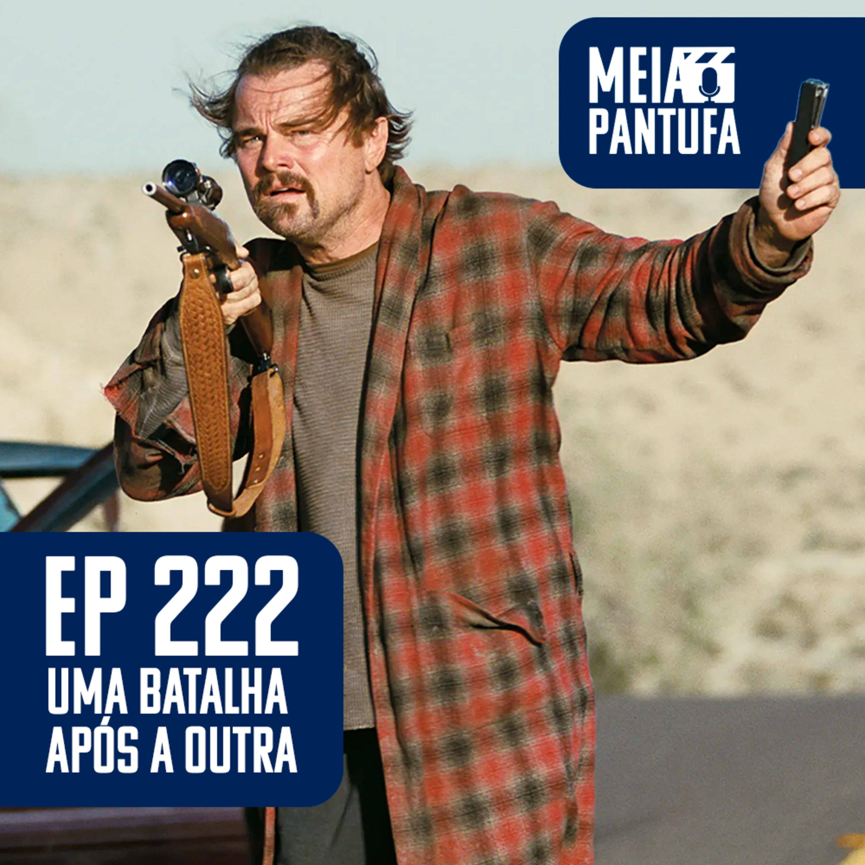 #222 Uma Batalha Após a Outra - o céu é azul, e o PTA fez mais um filmaço