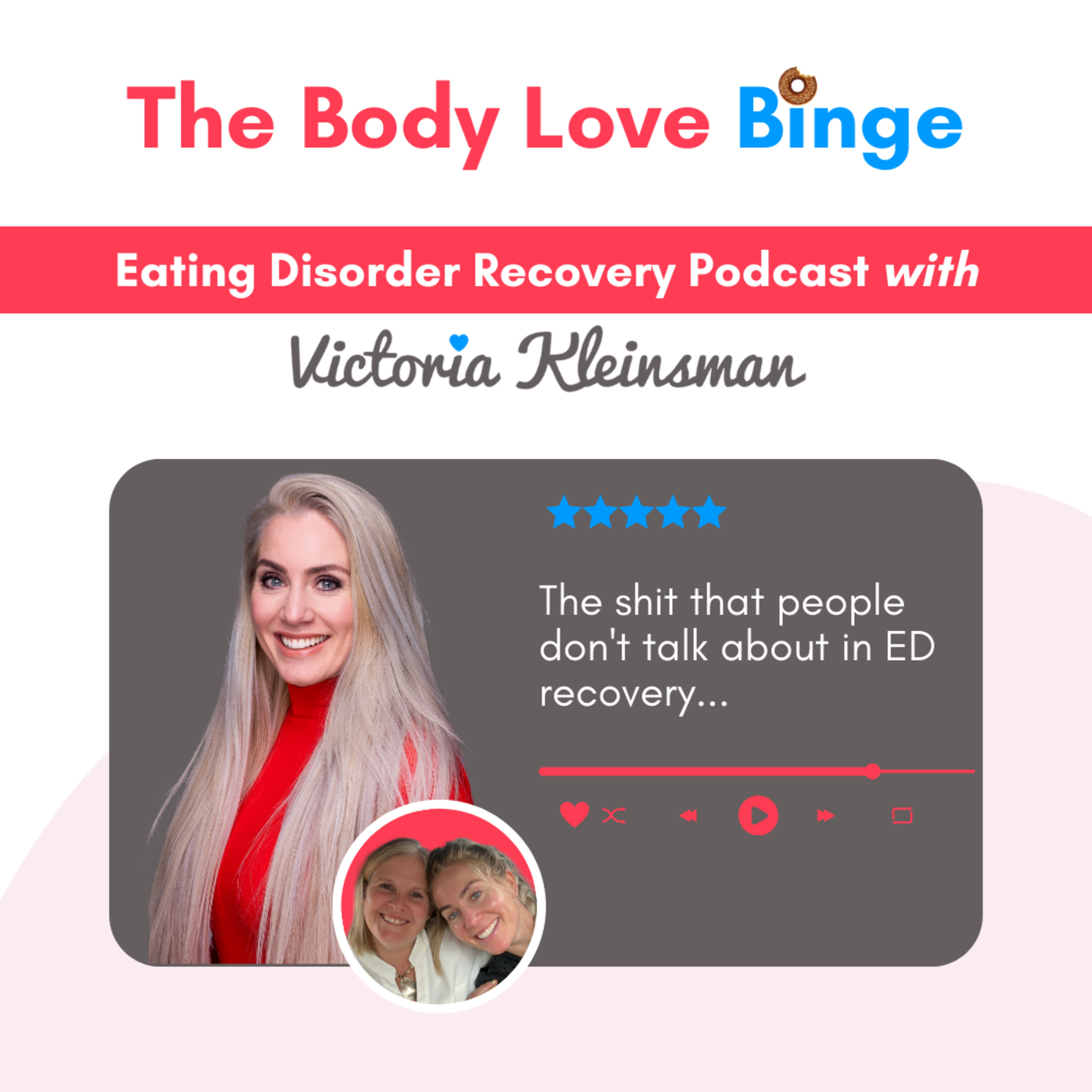 The Body Love Binge - Eating Disorder Recovery Podcast