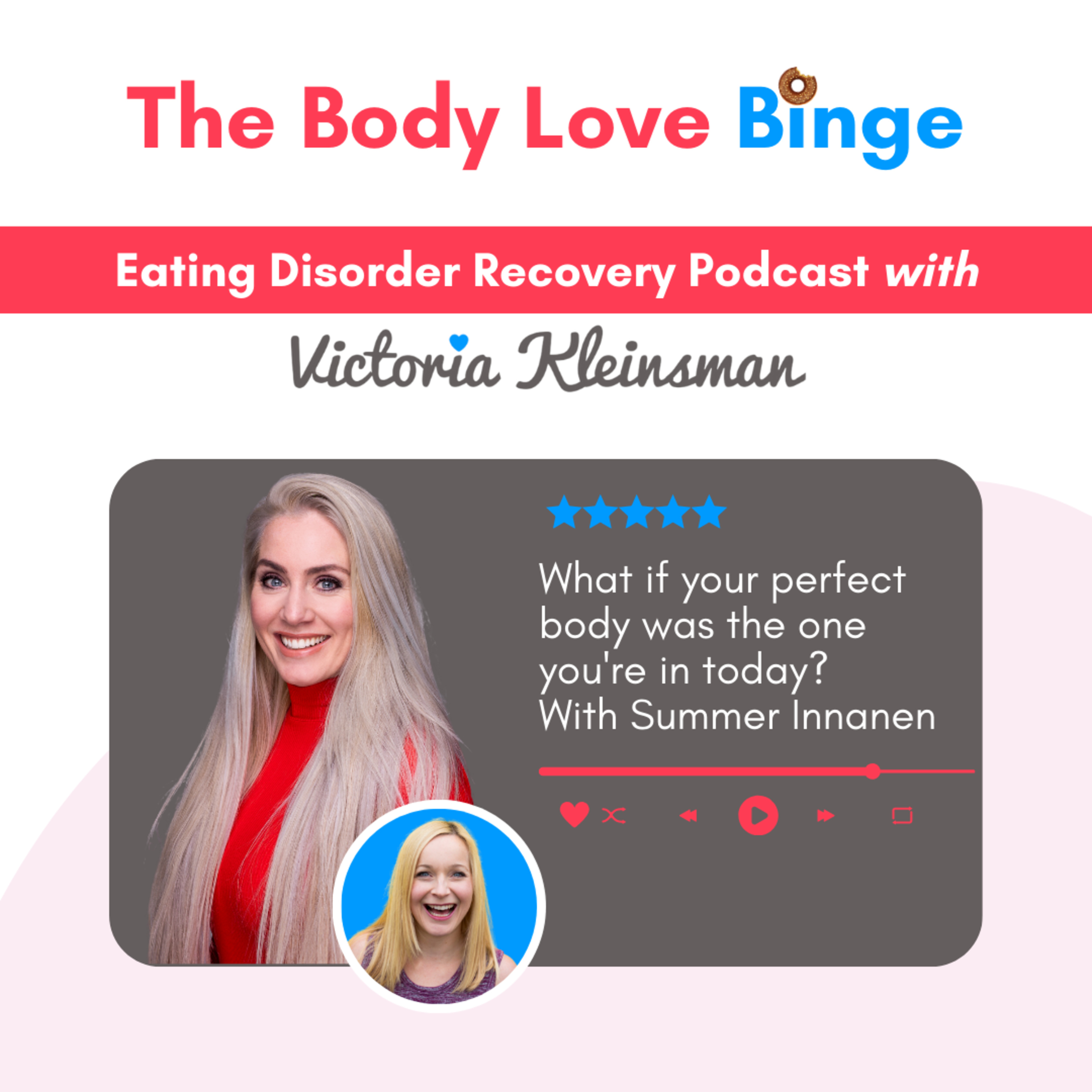 The Body Love Binge - Eating Disorder Recovery Podcast