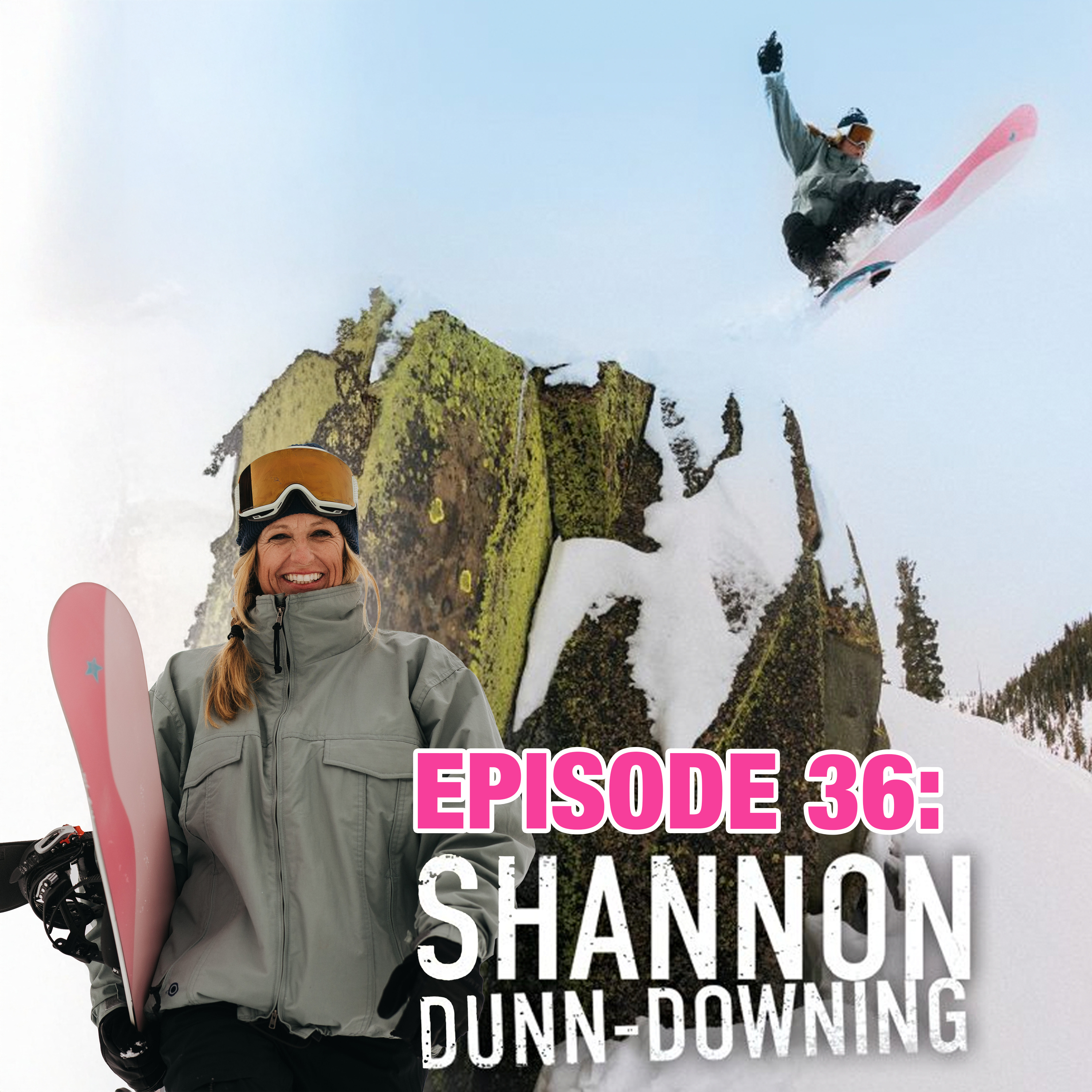 Ep 36: Shannon Dunn-Downing Women’s Snowboard Pioneer on Writing her Next Chapter...literally! episode artwork