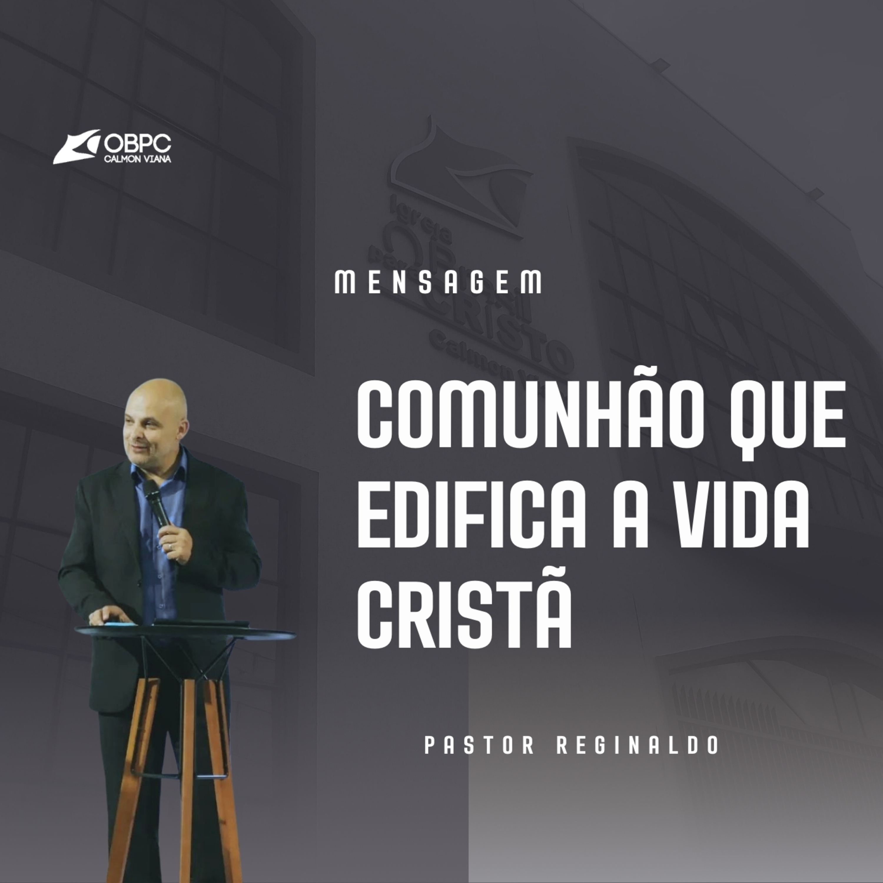 [ Mensagem ] " Comunhão que edifica a vida Cristã " | Pastor Reginaldo episode artwork