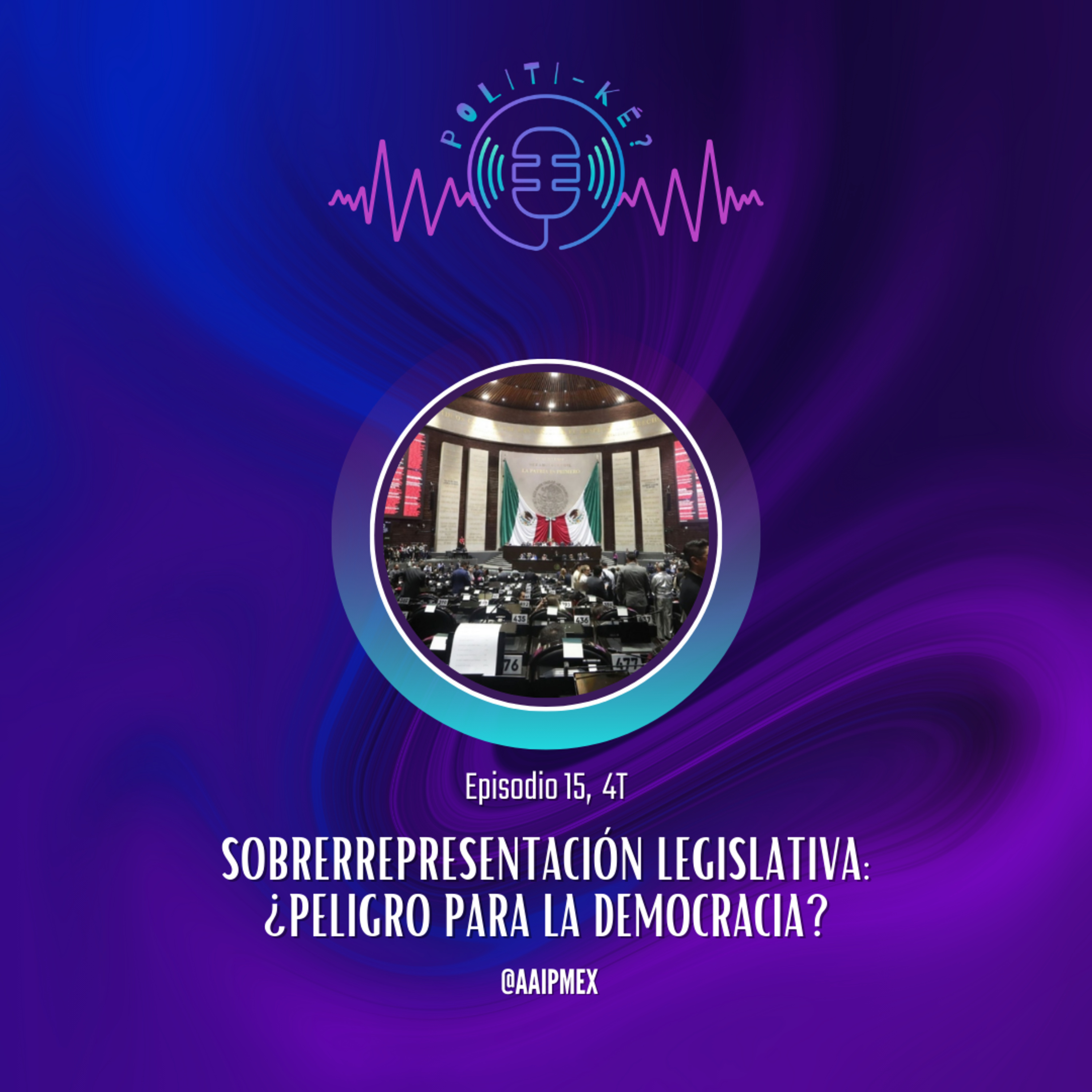 Sobrerrepresentación Legislativa: ¿un peligro para la democracia? episode artwork