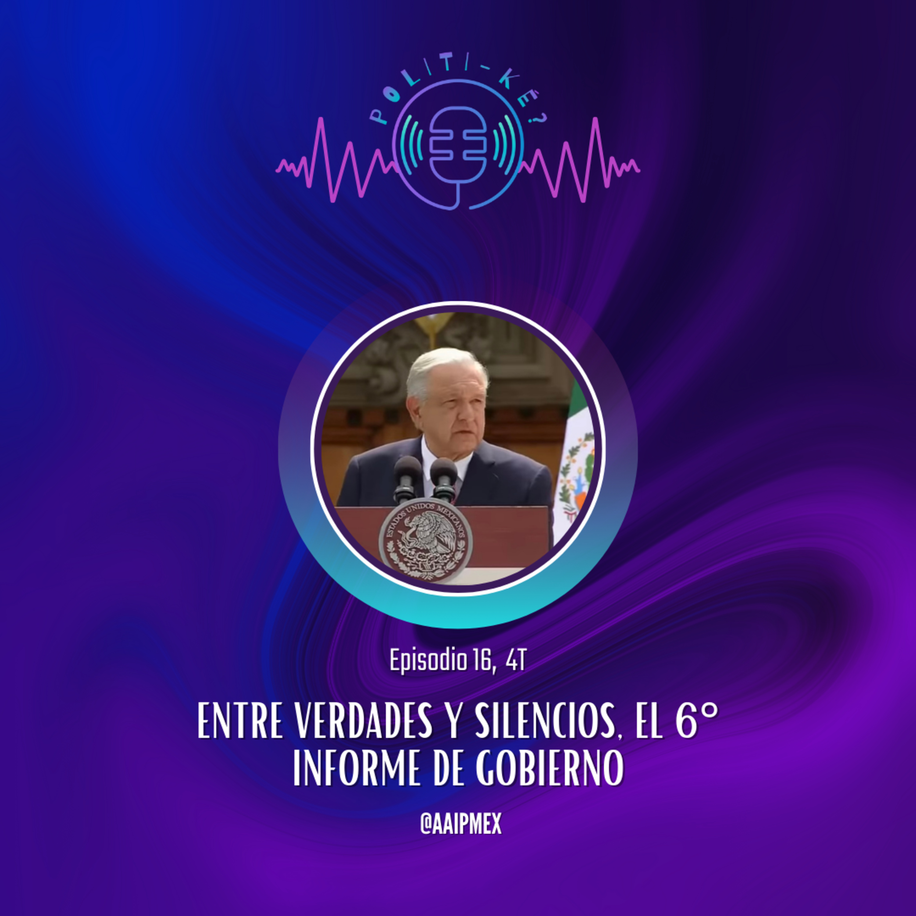 Entre verdades y silencios, el 6° Informe de gobierno episode artwork