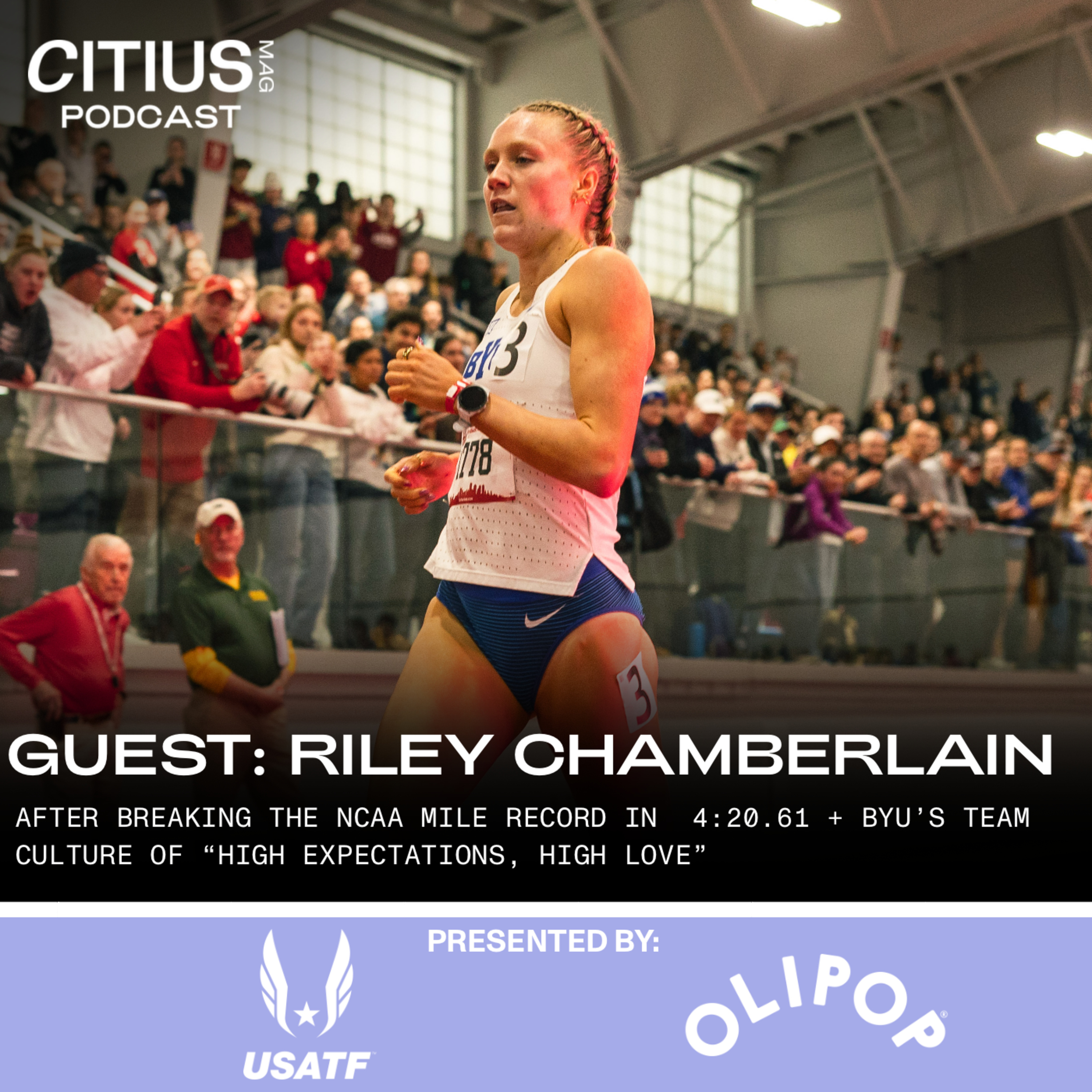 Riley Chamberlain After Breaking The NCAA Mile Record InĀ 4:20.61 + BYUās Team Culture Of āHigh Expectations, High Loveā