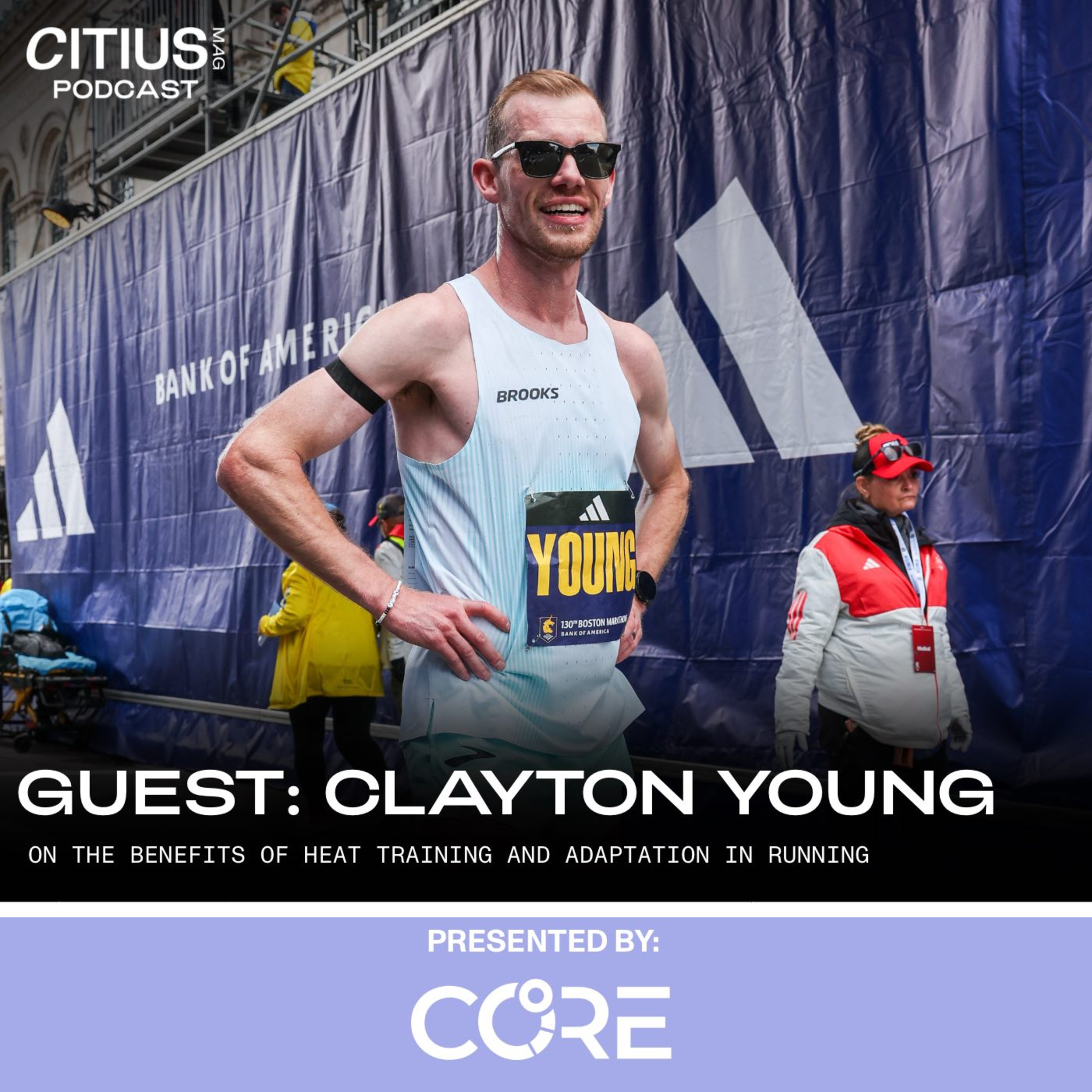 The Benefits Of Heat Training And Adaptation In Running With Clayton Young | Sponsored By CORE — CITIUS MAG Podcast episode artwork