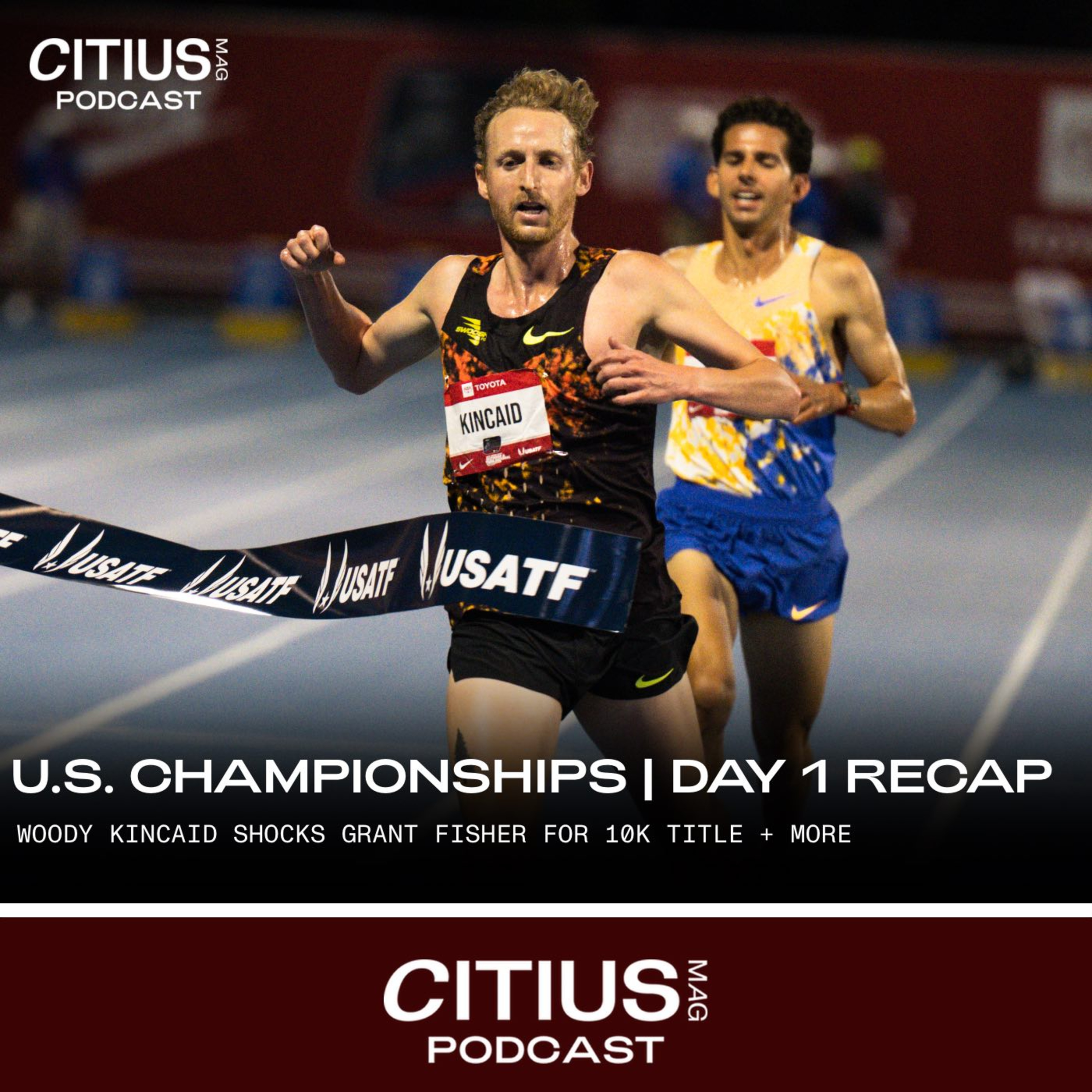 USATF OUTDOOR CHAMPIONSHIPS 2026: DAY 1 REACTIONS | WOODY KINCAID SHOCKS GRANT FISHER FOR 10K TITLE + MORE — CITIUS MAG Podcast episode artwork